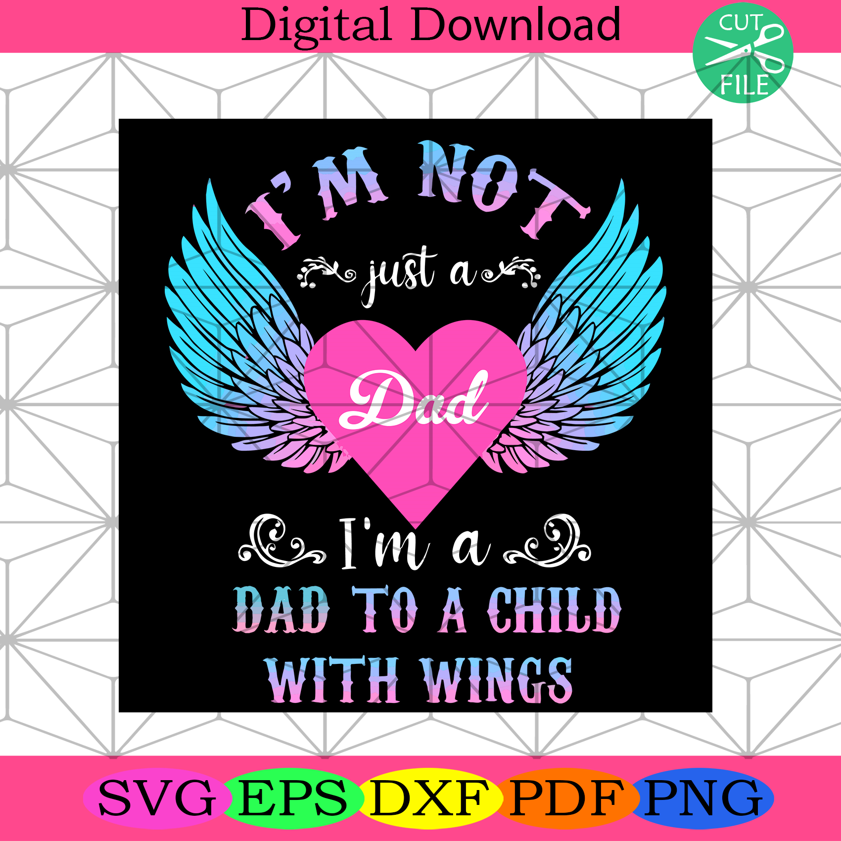 I Am Not Just A Dad I Am A Dad To A Child With Wings Svg Fathers Day