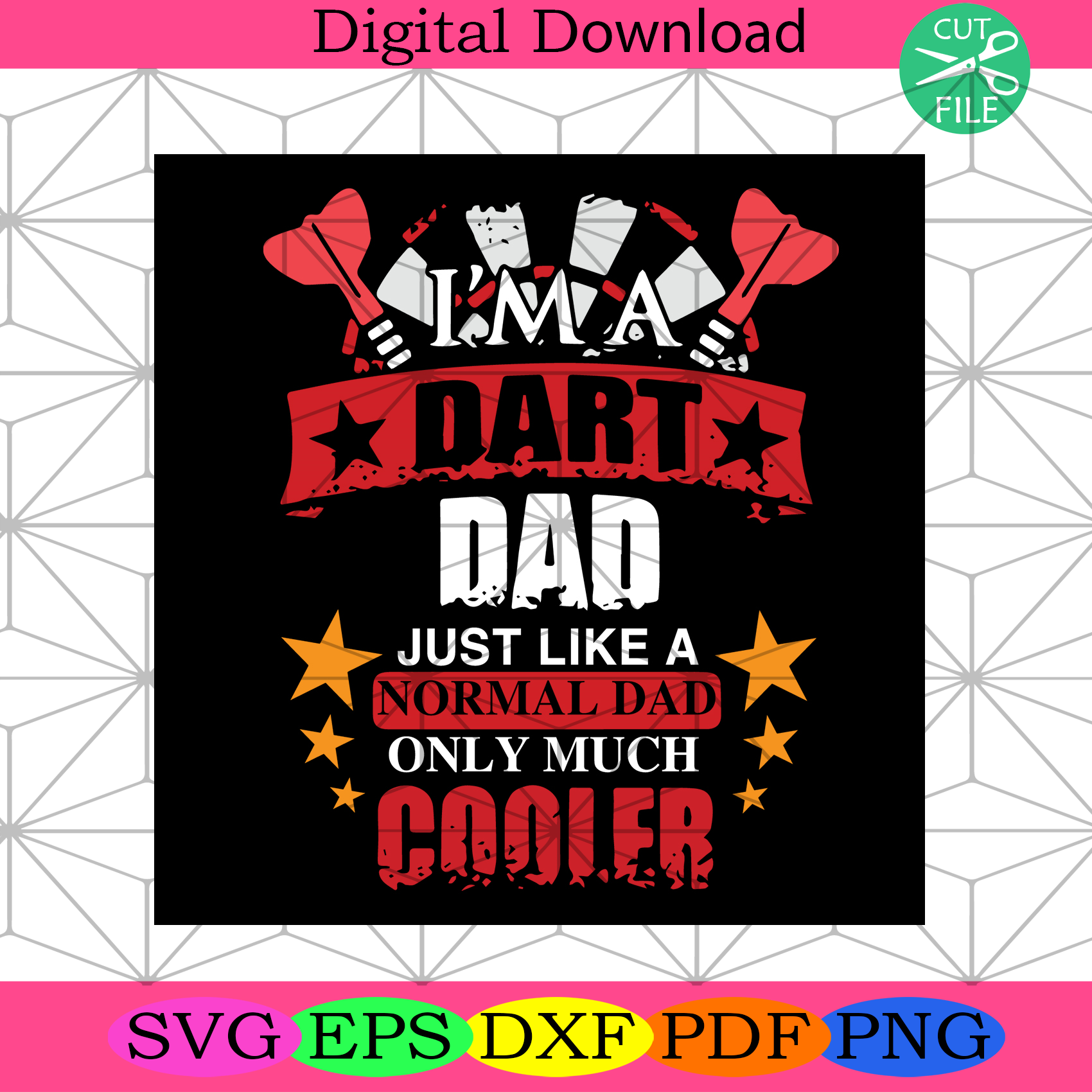 Im A Dart Dad Just Like A Normal Dad Only Much Cooler Svg Fathers Day