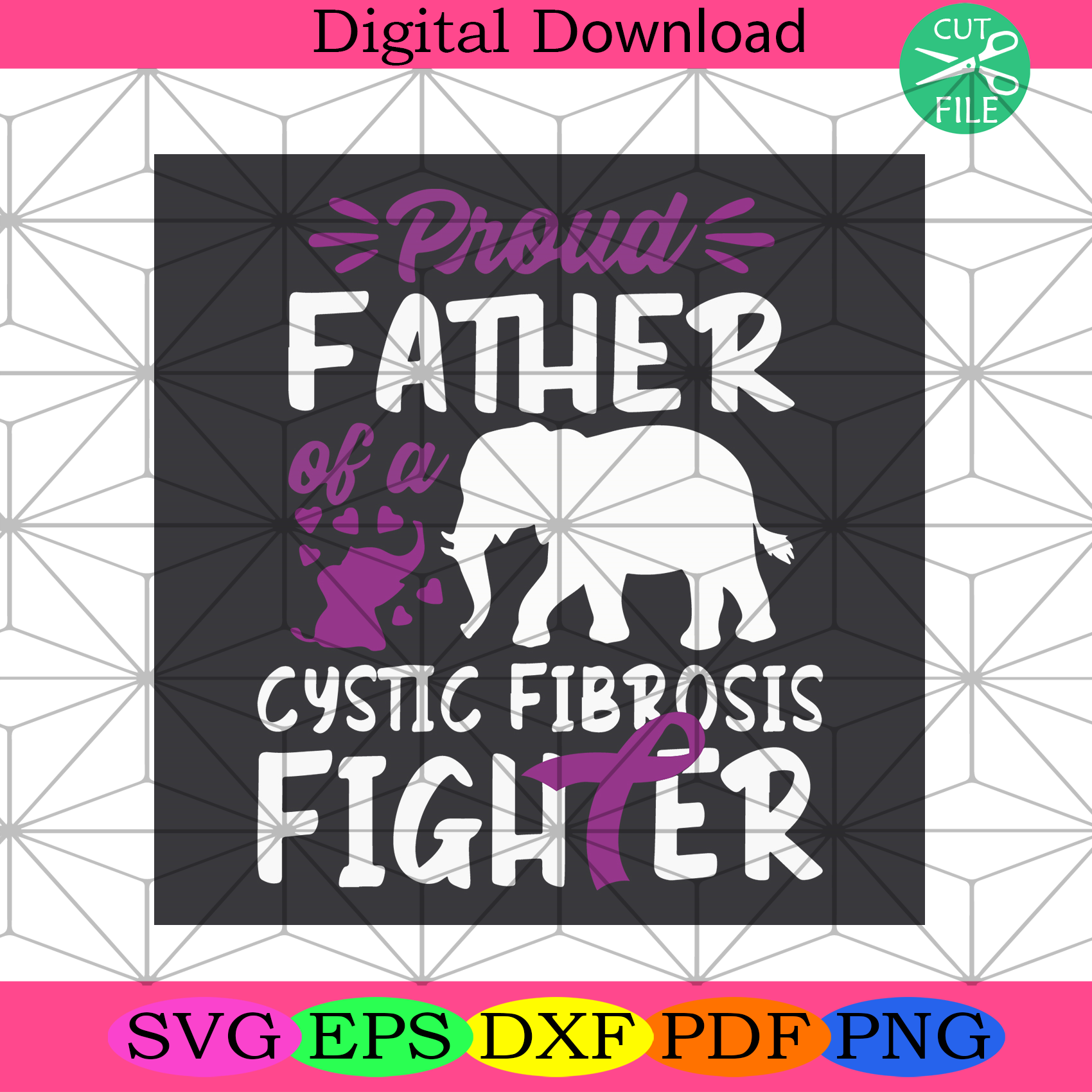 Pround Of A Father Cystic Fibrosis Fighter Svg Fathers Day Svg