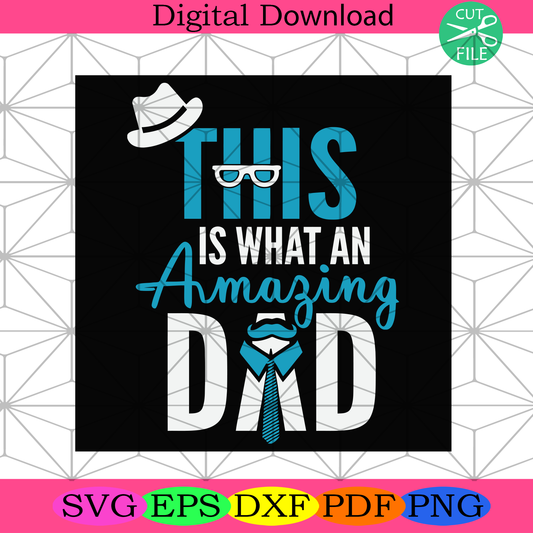 This Is What An Amazing Dad Svg Fathers Day Svg, Amazing Dad Svg