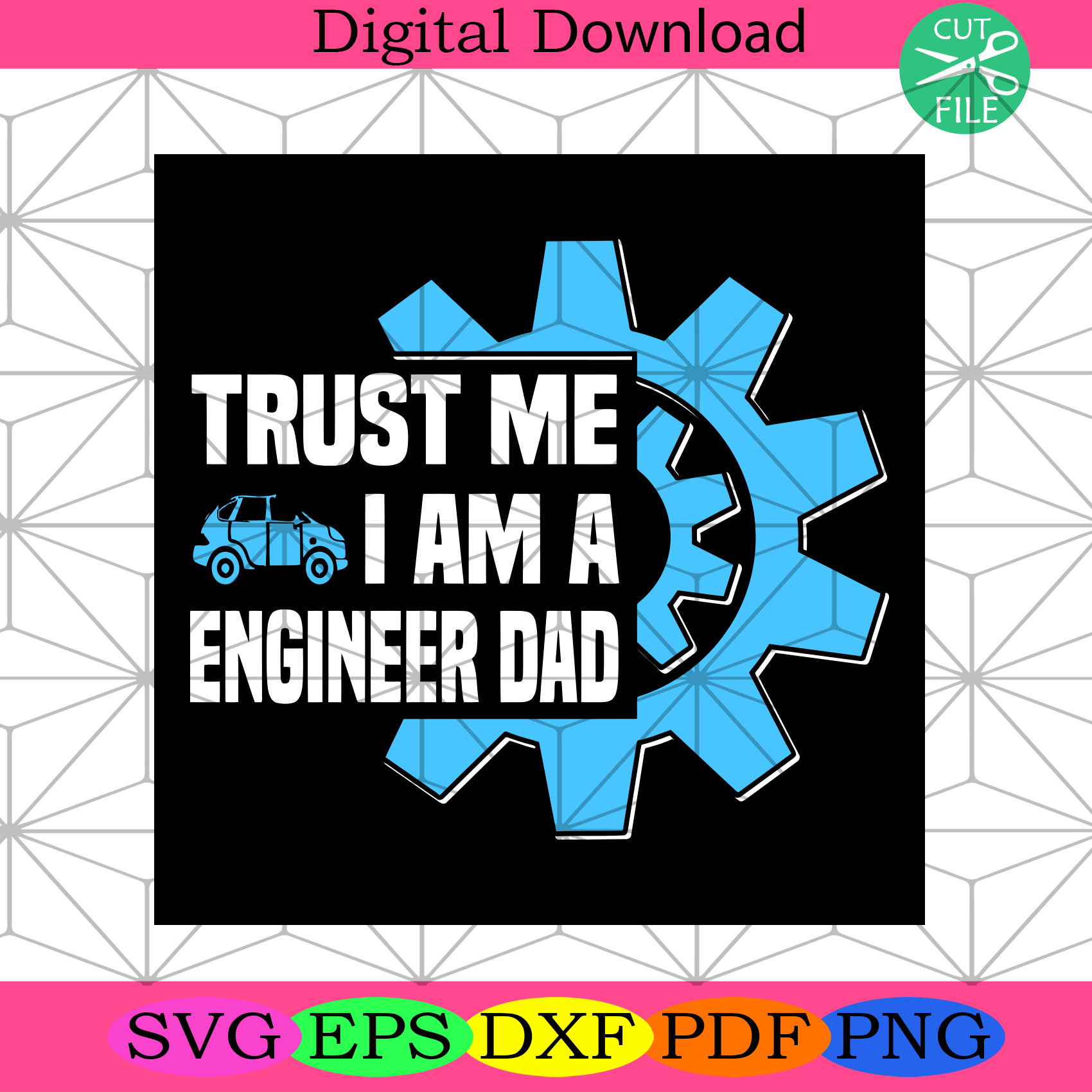 Trust Me I Am A Engineer Dad Svg Fathers Day Svg, Trust Me Svg
