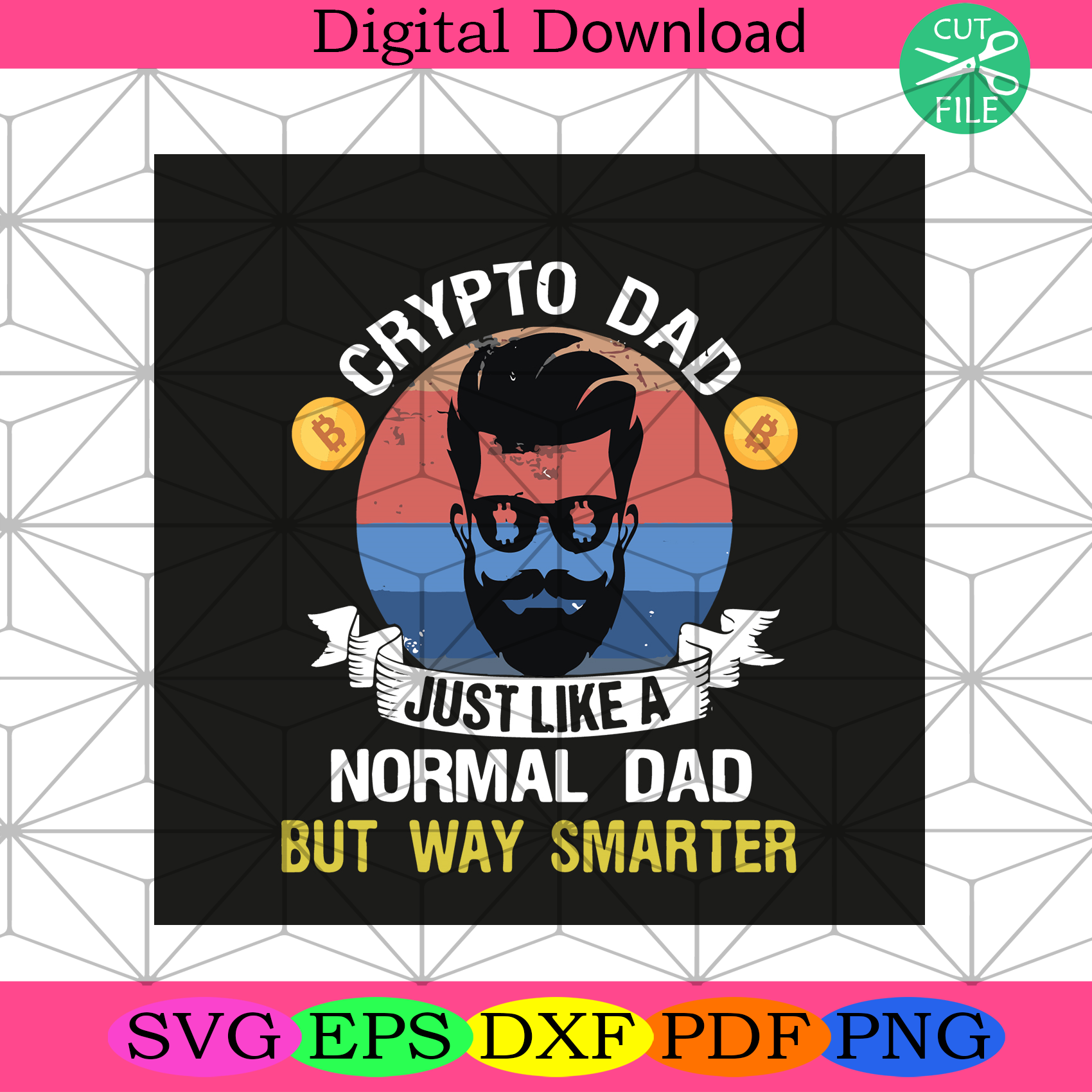 Crypto Dad Just Like A Normal Dad But Way Smarter Svg Fathers Day Svg