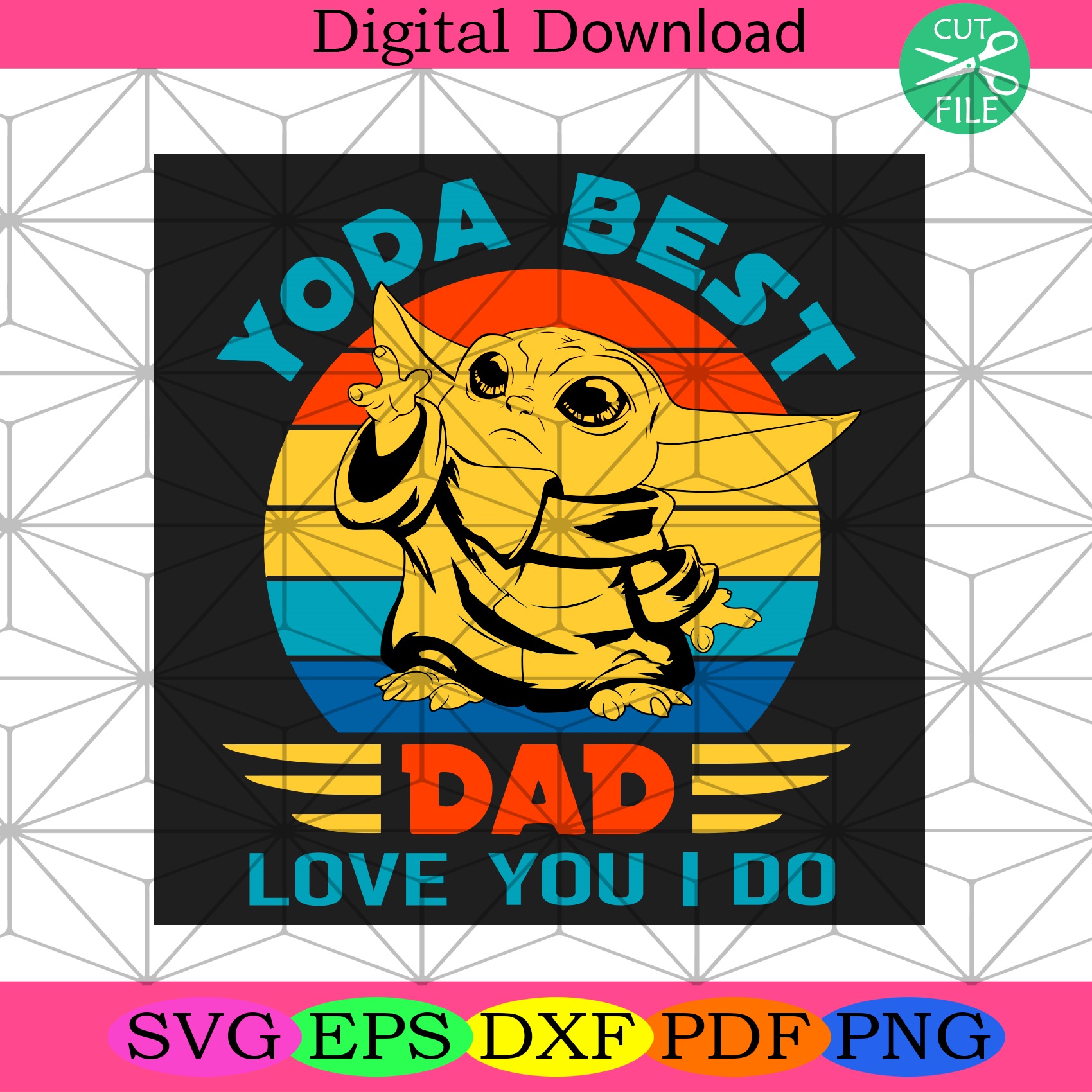 Download Yoda Best Dad Love You I Do Svg Fathers Day Svg Yoda Svg Best Dad S Silkysvg