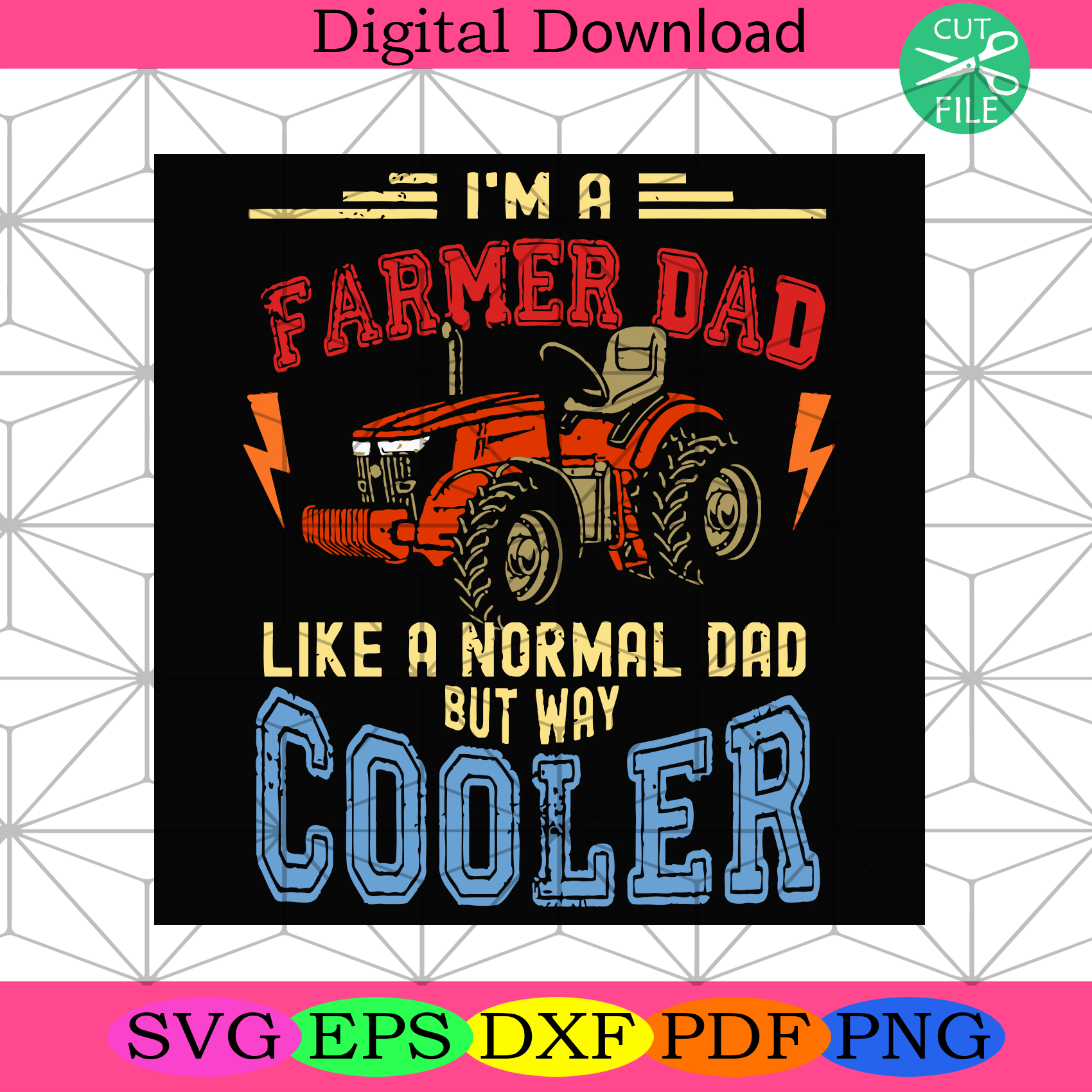 Im A Farmer Dad Like A Normal Dad But Way Cooler Svg Fathers Day Svg