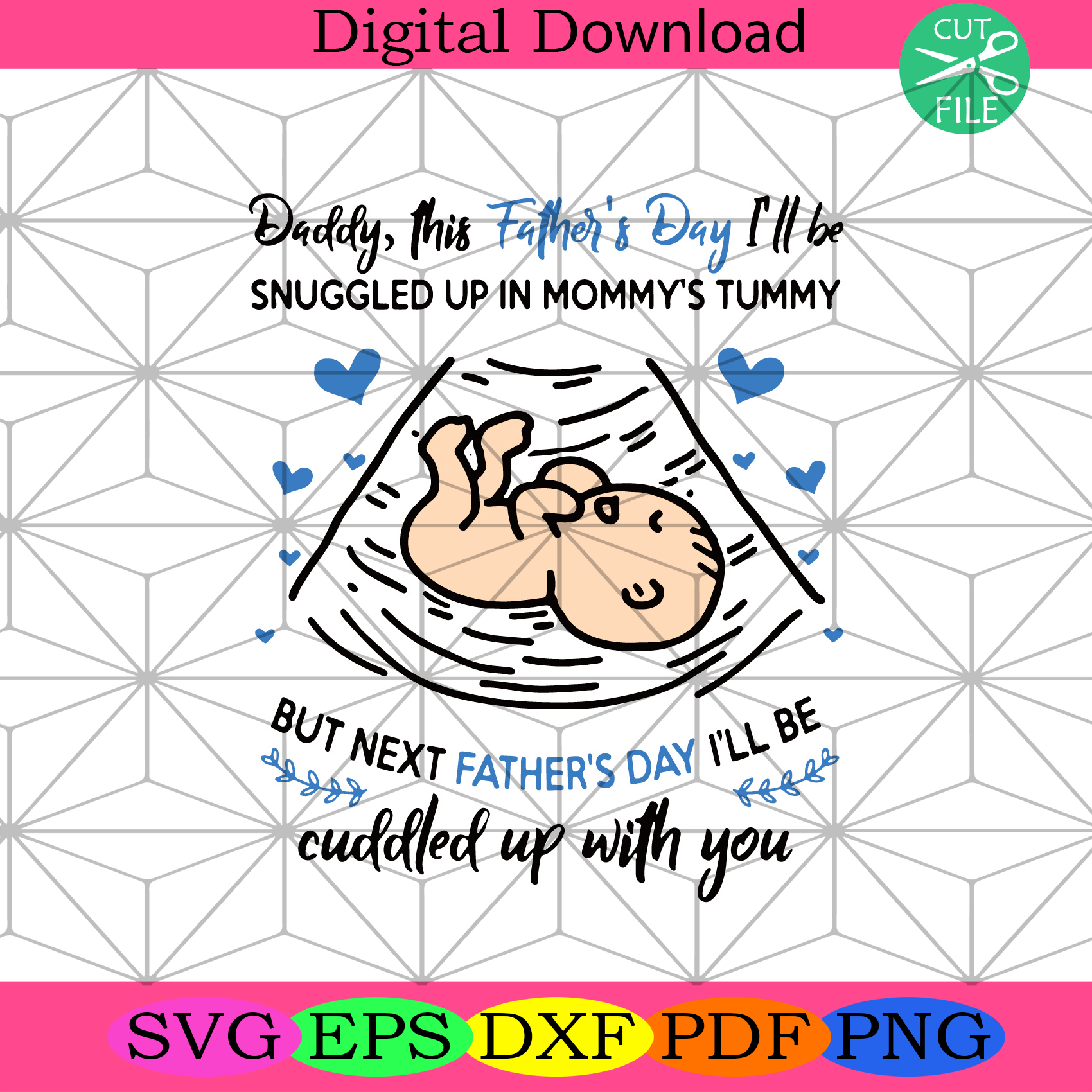Daddy This Fathers Day Ill Be Snuggled Up In Mommys Tummy Svg Fathers