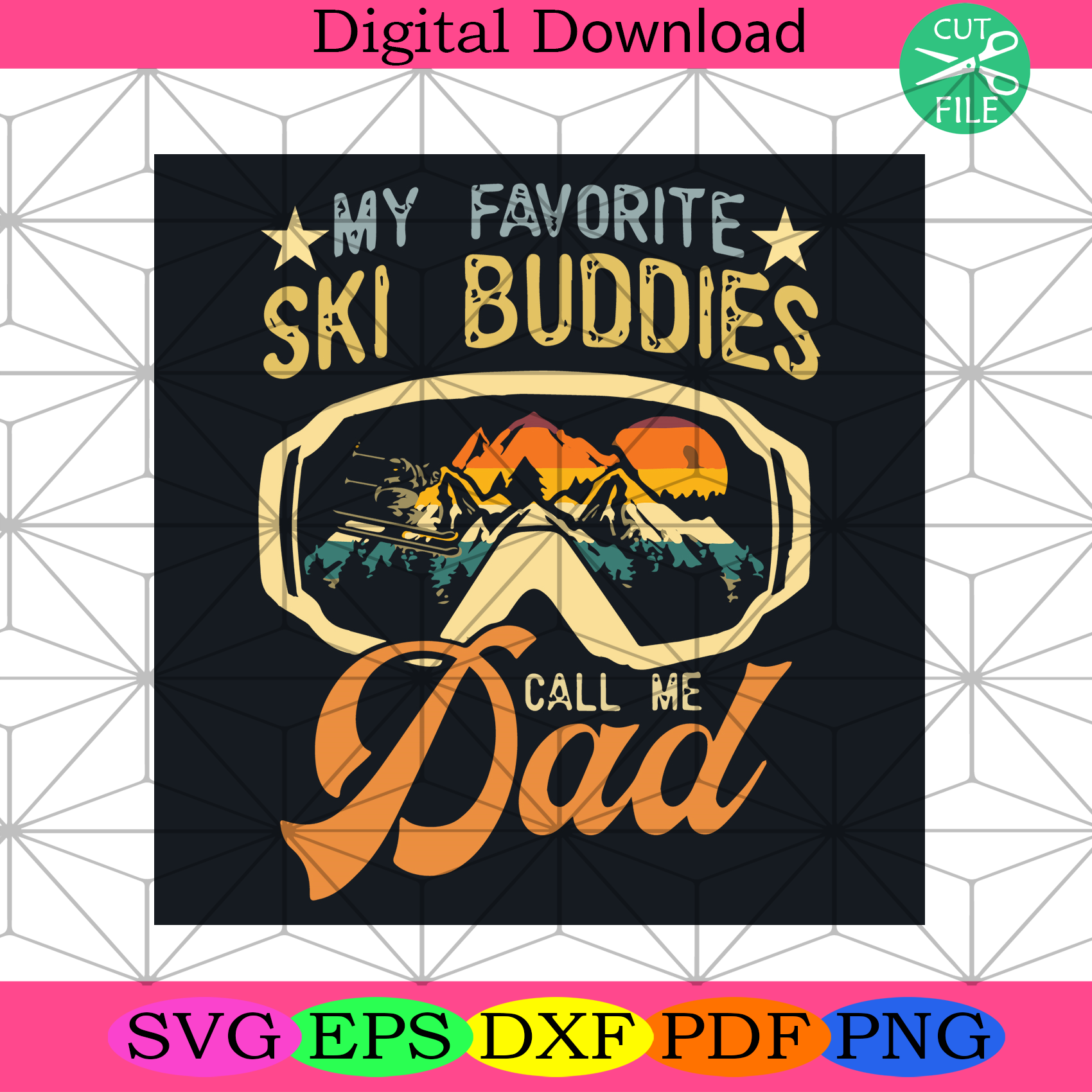 My Favorite Ski Buddies Call Me Dad Svg Fathers Day Svg