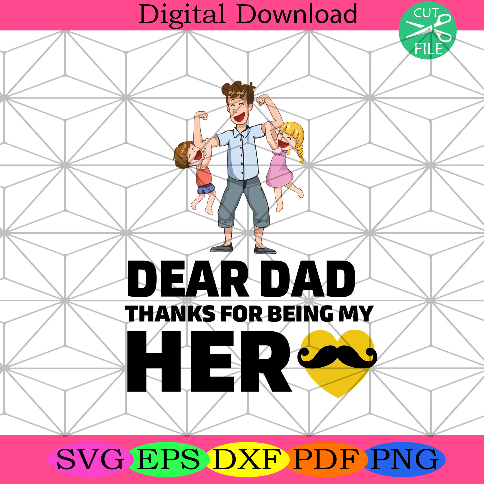 Dear Dad Thanks For Being My Hero Svg Fathers Day Svg