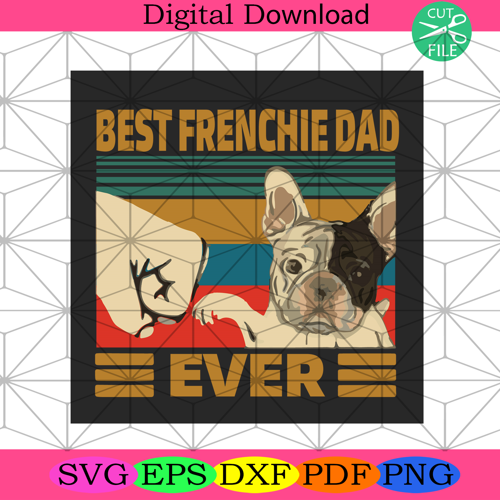 Best Frenchie Dad Ever Svg Fathers Day Svg, Best Frenchie Svg - SilkySVG