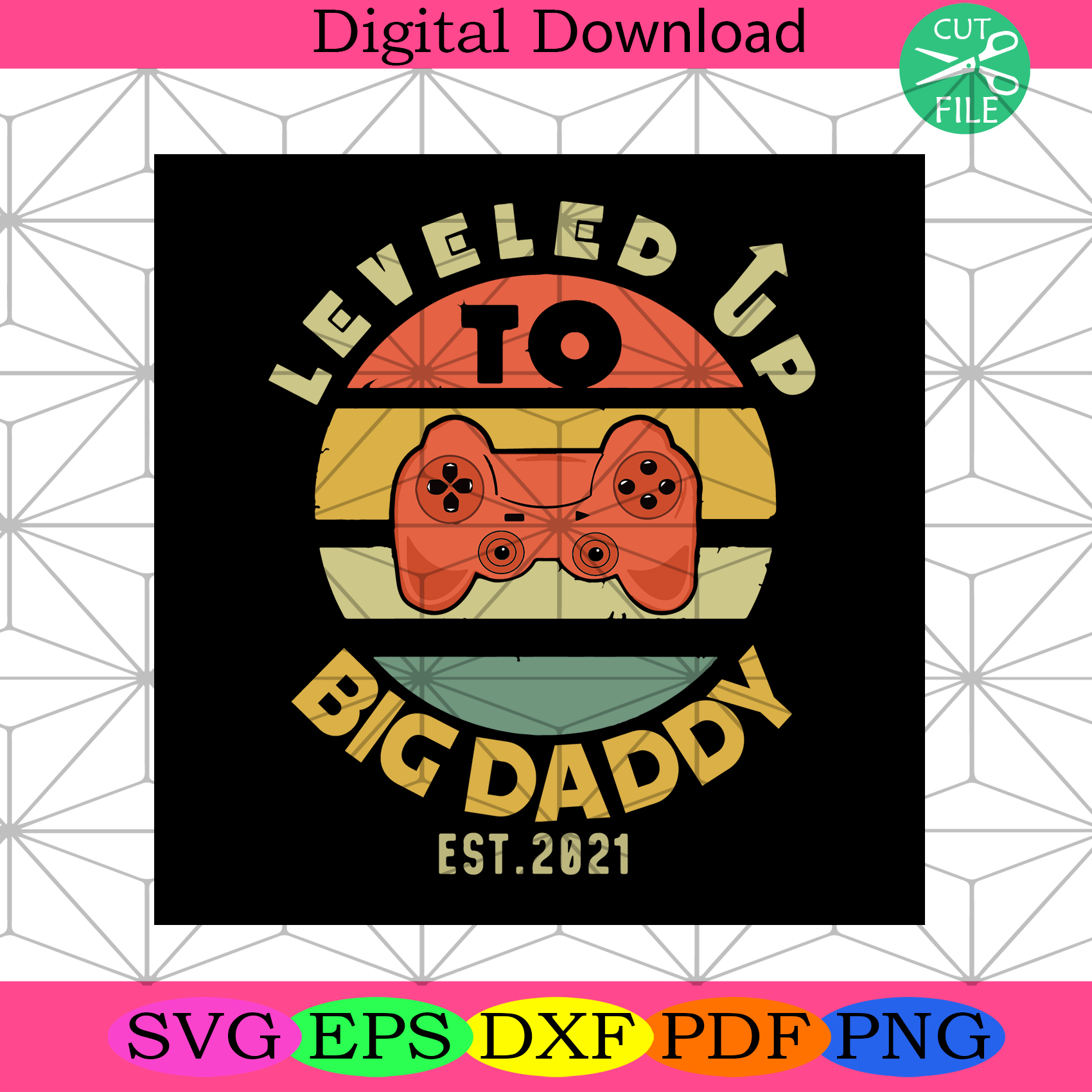 Leveled Up To Big Daddy EST. 2021 Svg Fathers Day Svg, Level Up Svg