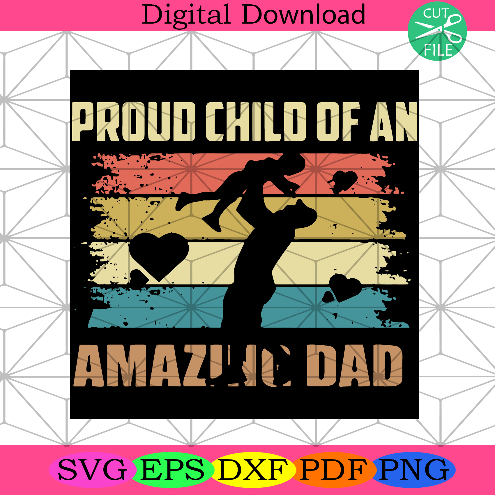 Vintage Proud Child Of An Amazing Dad Svg Fathers Day Svg, Heart Svg