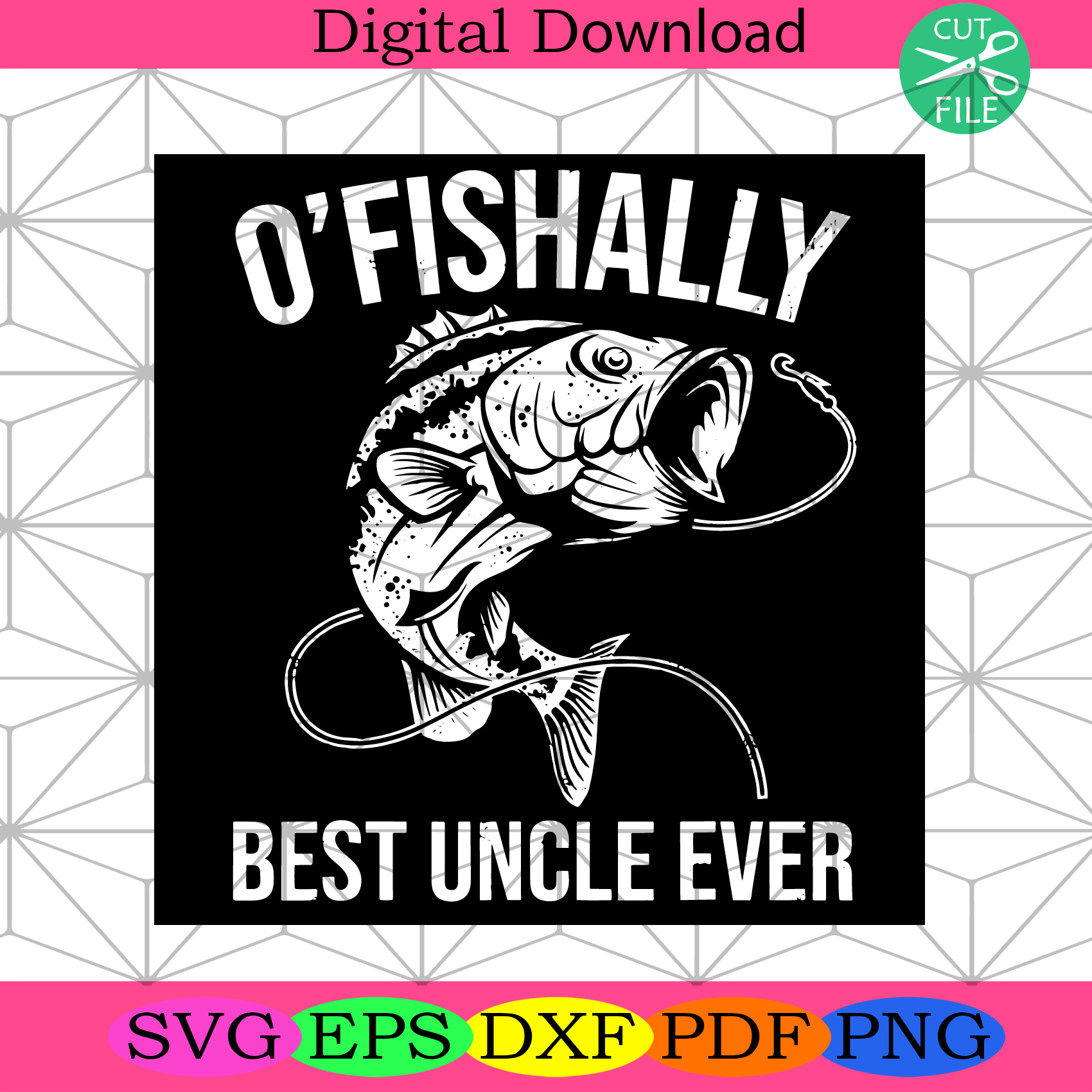 Download O Fishally Best Uncle Ever Svg Fathers Day Svg Uncle Svg Fish Svg Silkysvg