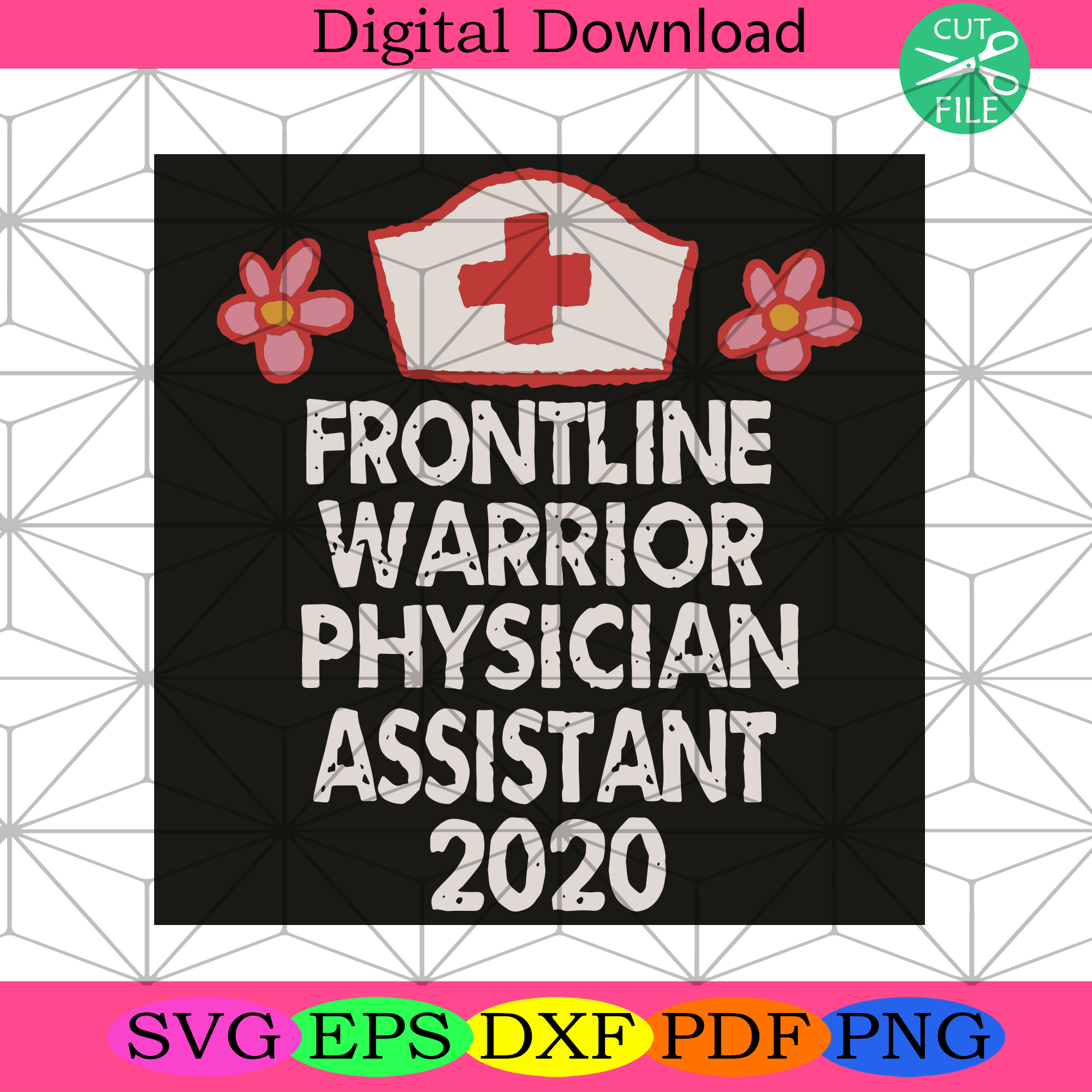 Frontline Warrior Physician Assistant 2020 Svg Trending Svg