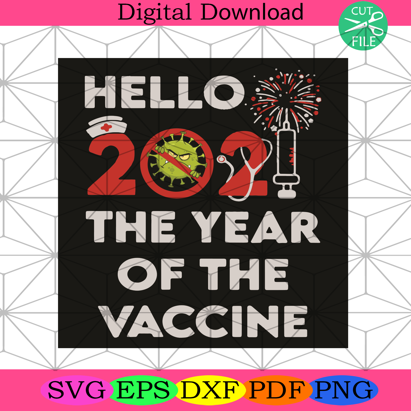 Hello 2021 The Year Of The Vaccine Svg Trending Svg, Hello 2021 Svg