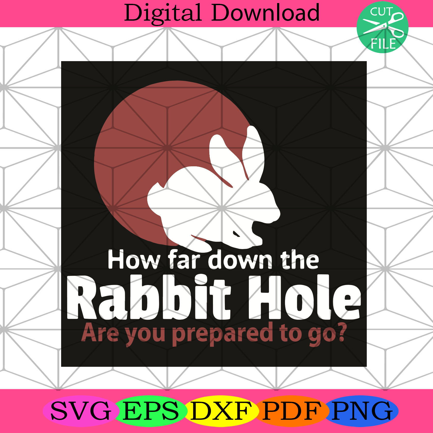 How Far Down The Rabbit Hole Are You Prepared To Go Svg Trending Svg