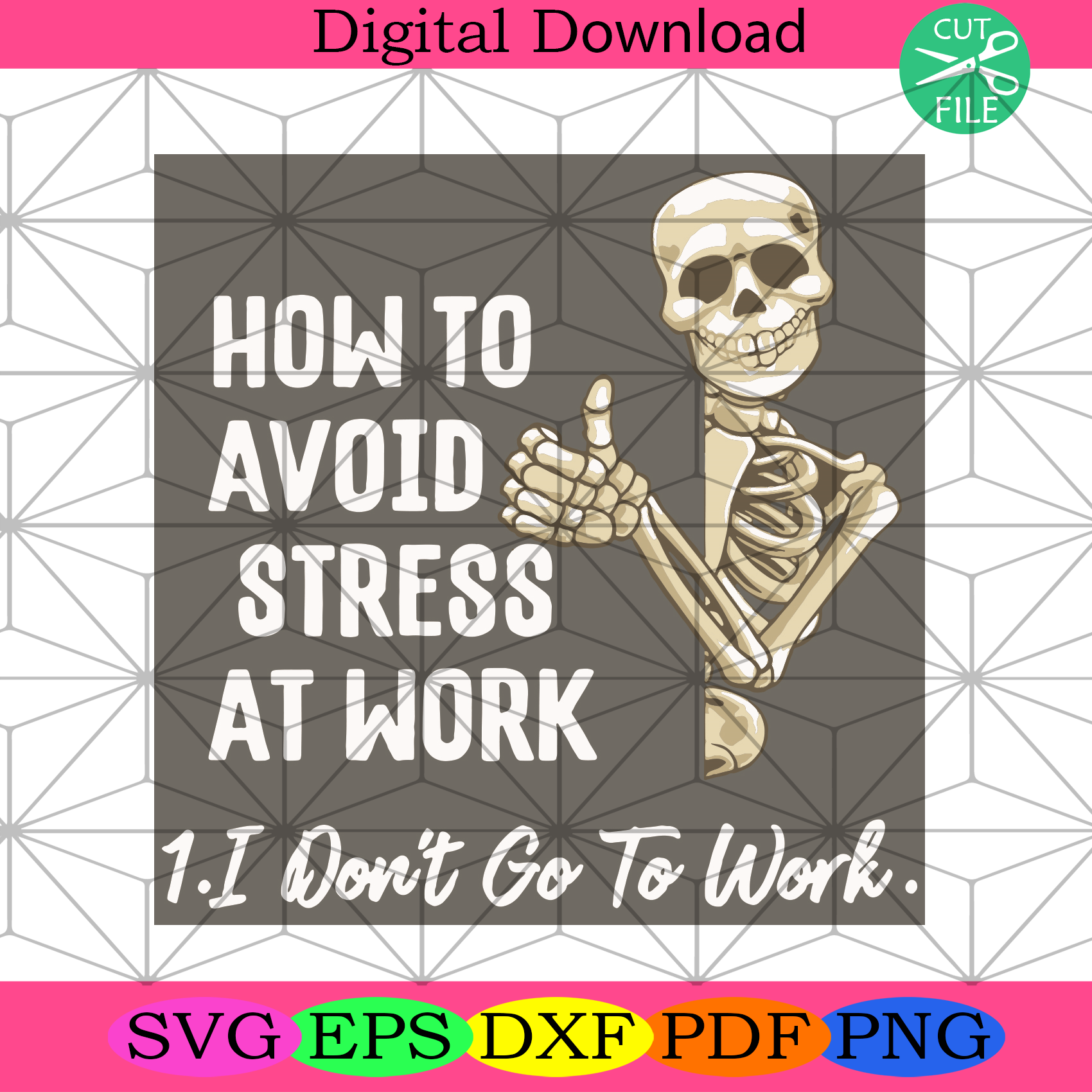 How To Avoid Stress At Work I Do Not Go To Work Svg Trending Svg