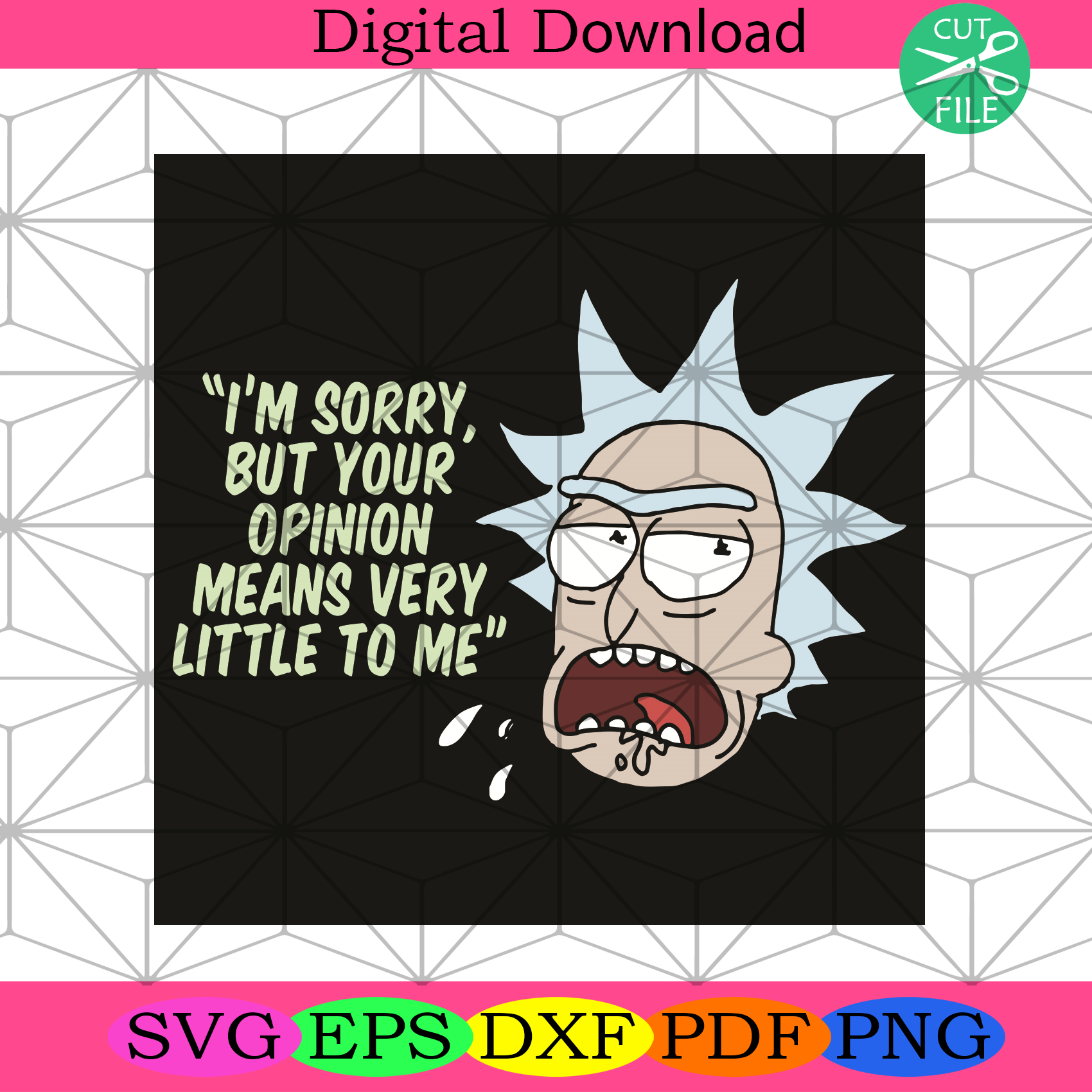 I Am Sorry But Your Opinion Means Very Little To Me Svg Trending Svg