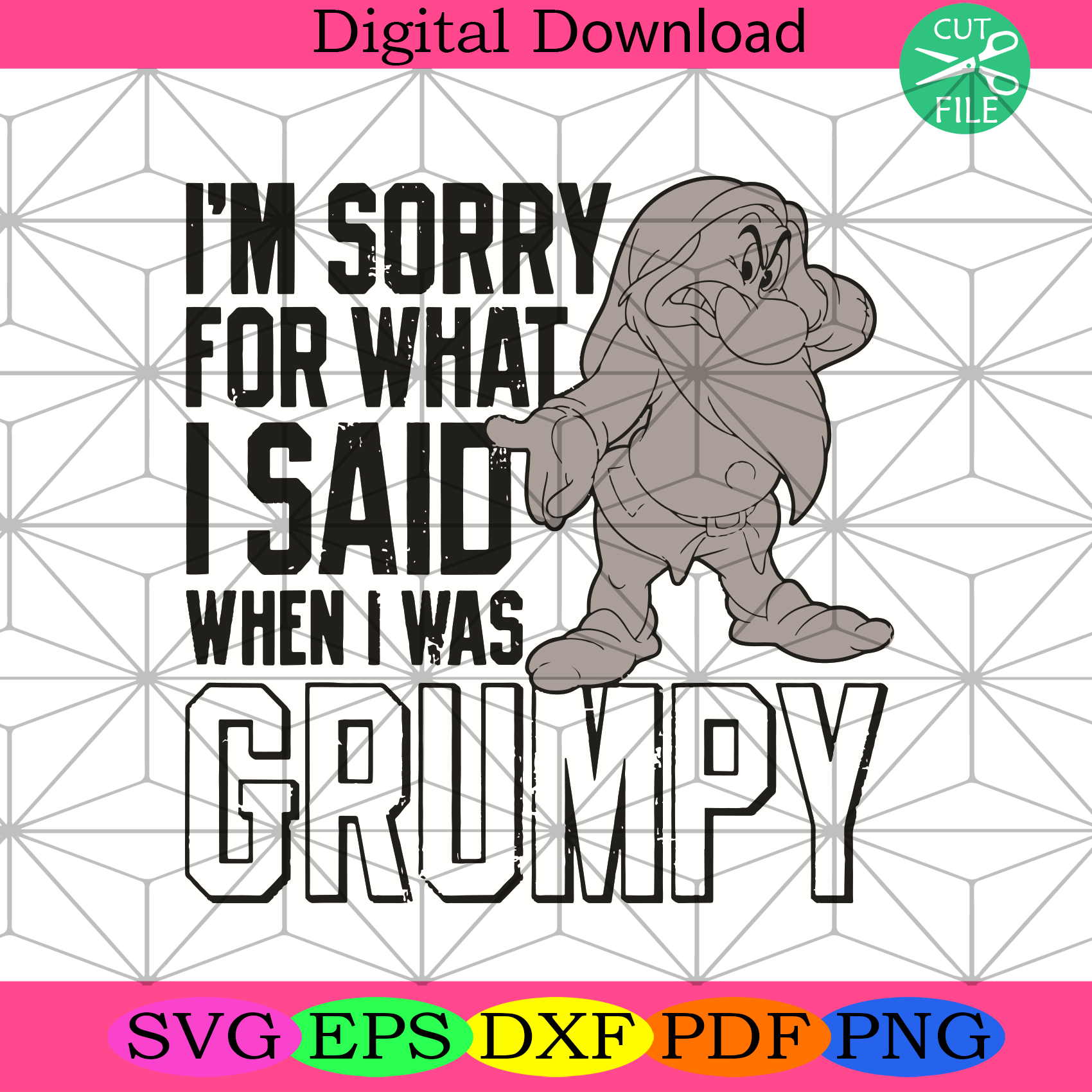 I Am Sorry For What I Said When I Was Grumpy Svg Trending Svg