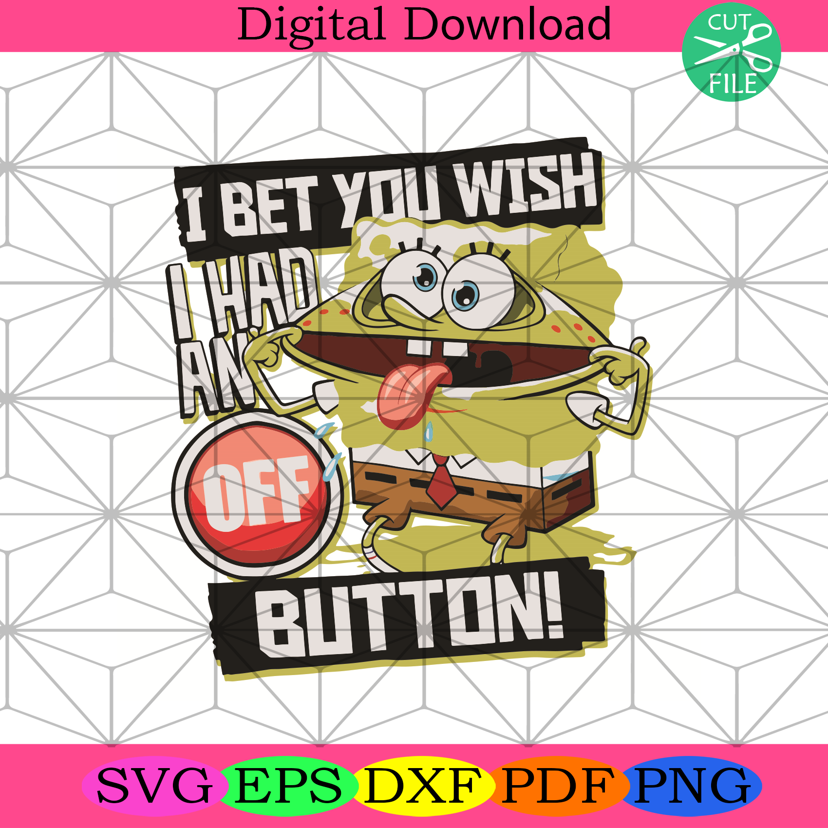 I Bet You Wish I Had An Off Button Svg Trending Svg