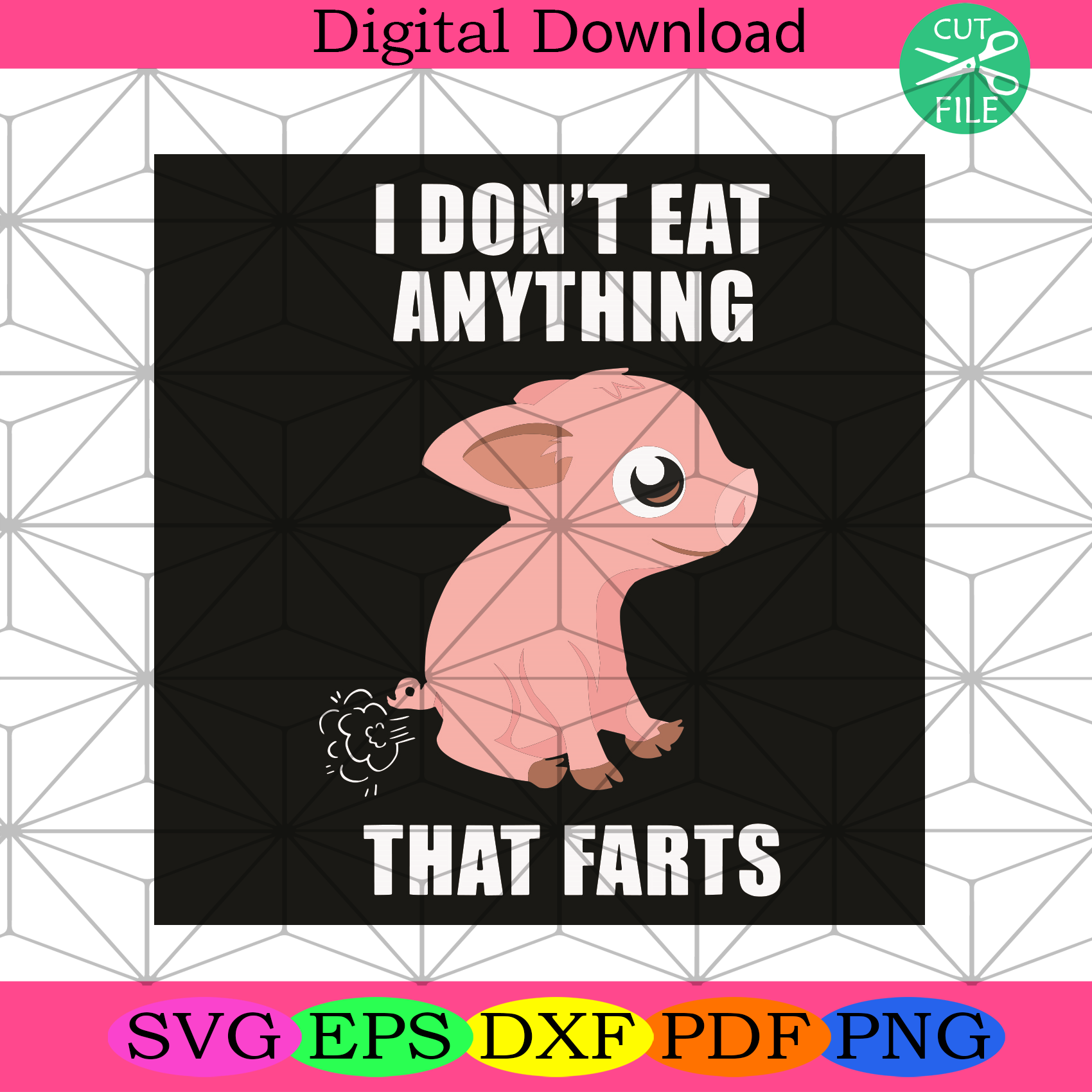 I Do Not Eat Anything That Farts Svg Trending Svg, Pig Svg, Fart Svg