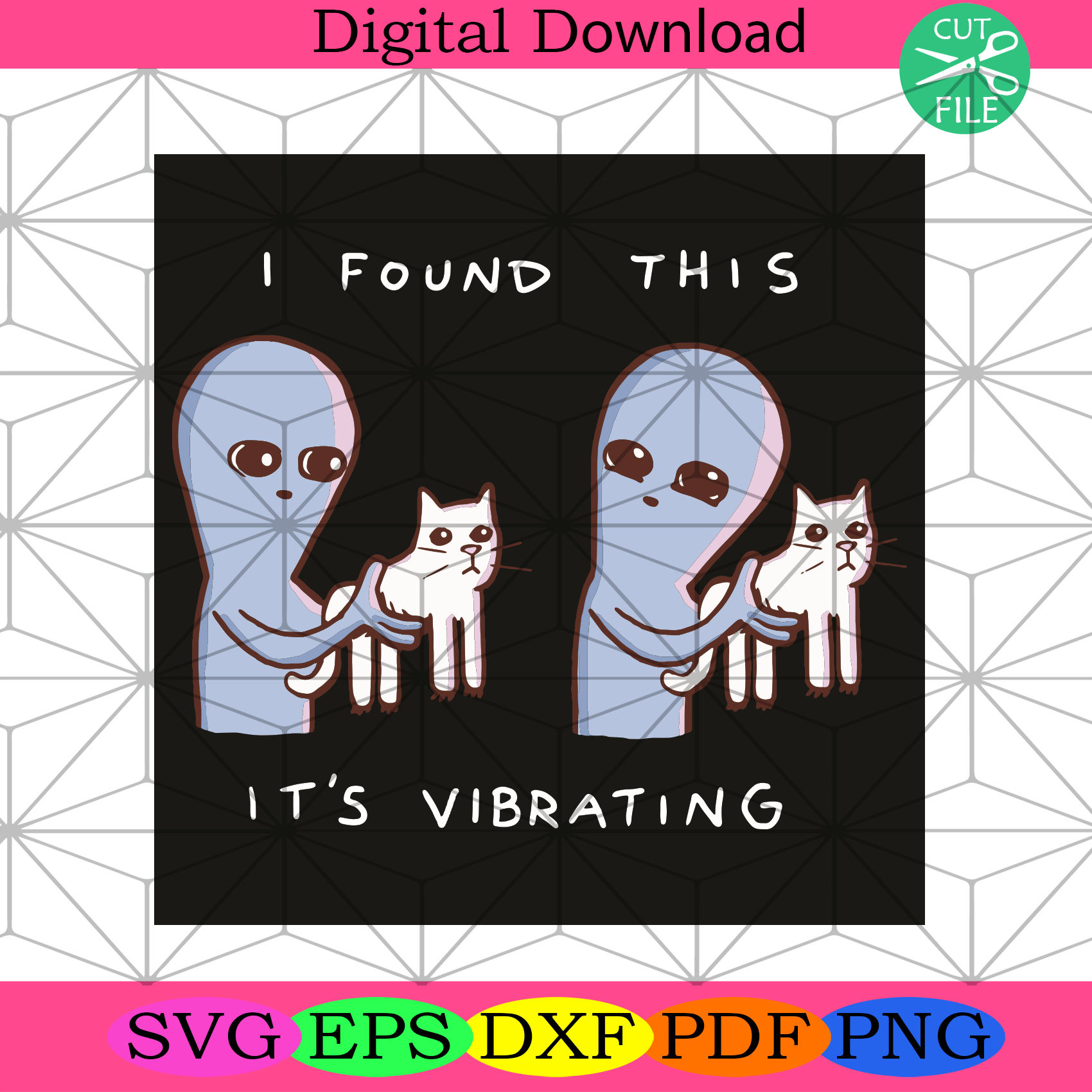 I Found This It Is Vibrating Svg Trending Svg, UFOs Svg, Alien Svg