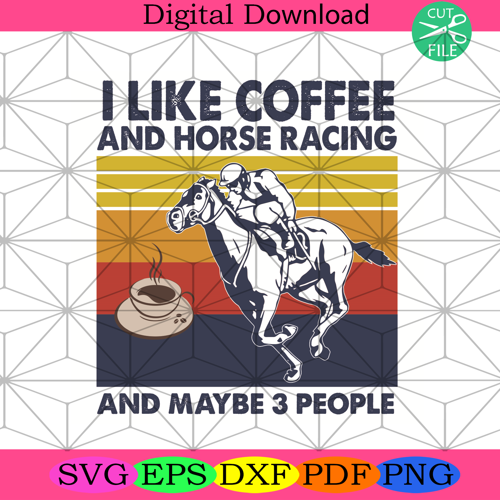 I Like Coffee And Horse Racing And Maybe 3 People Svg Trending Svg