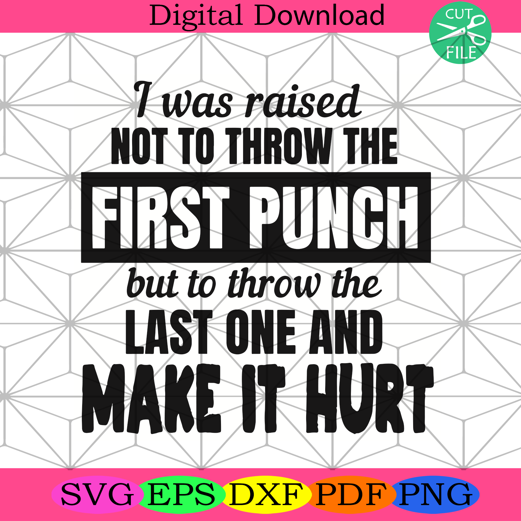 I Was Raised Not To Throw The First Punch Svg Trending Svg