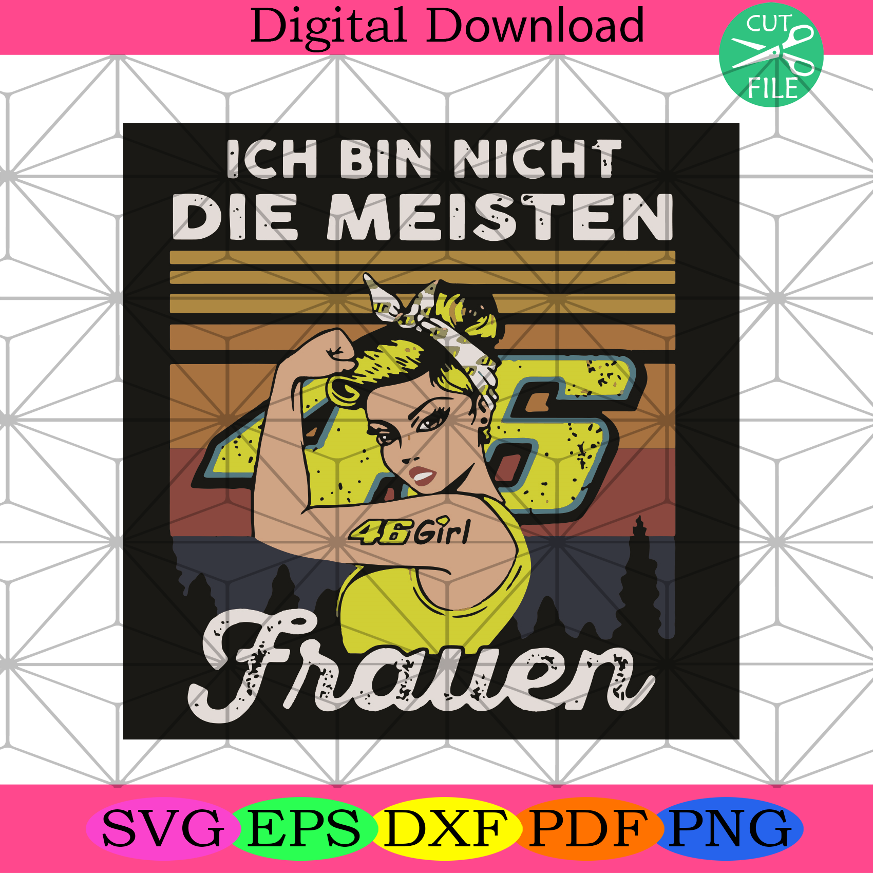 Ich Bin Nicht Die Meisten Frauen 46 Girl Svg Trending Svg