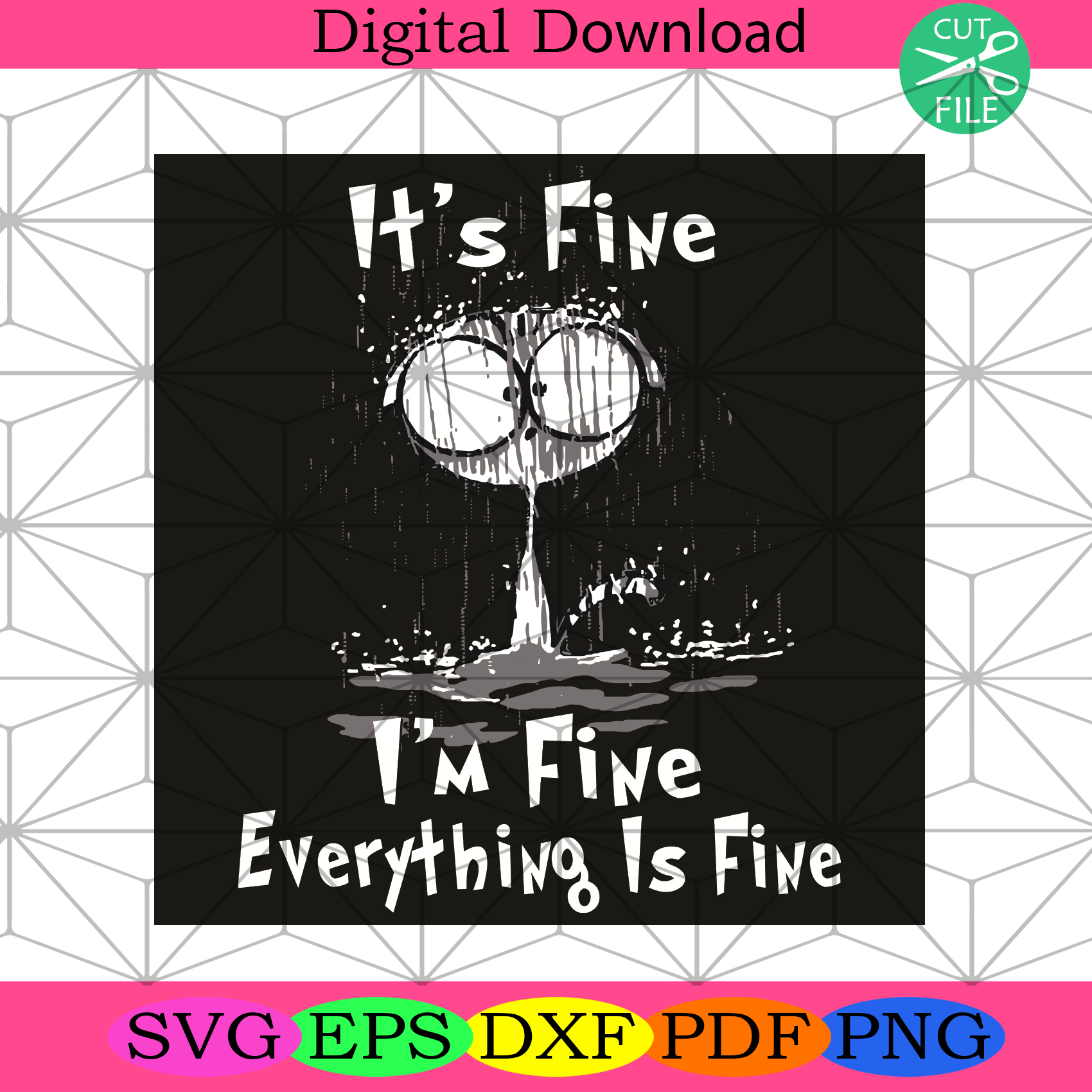 It Is Fine I Am Fine Everything Is Fine Svg Trending Svg, Fine Svg