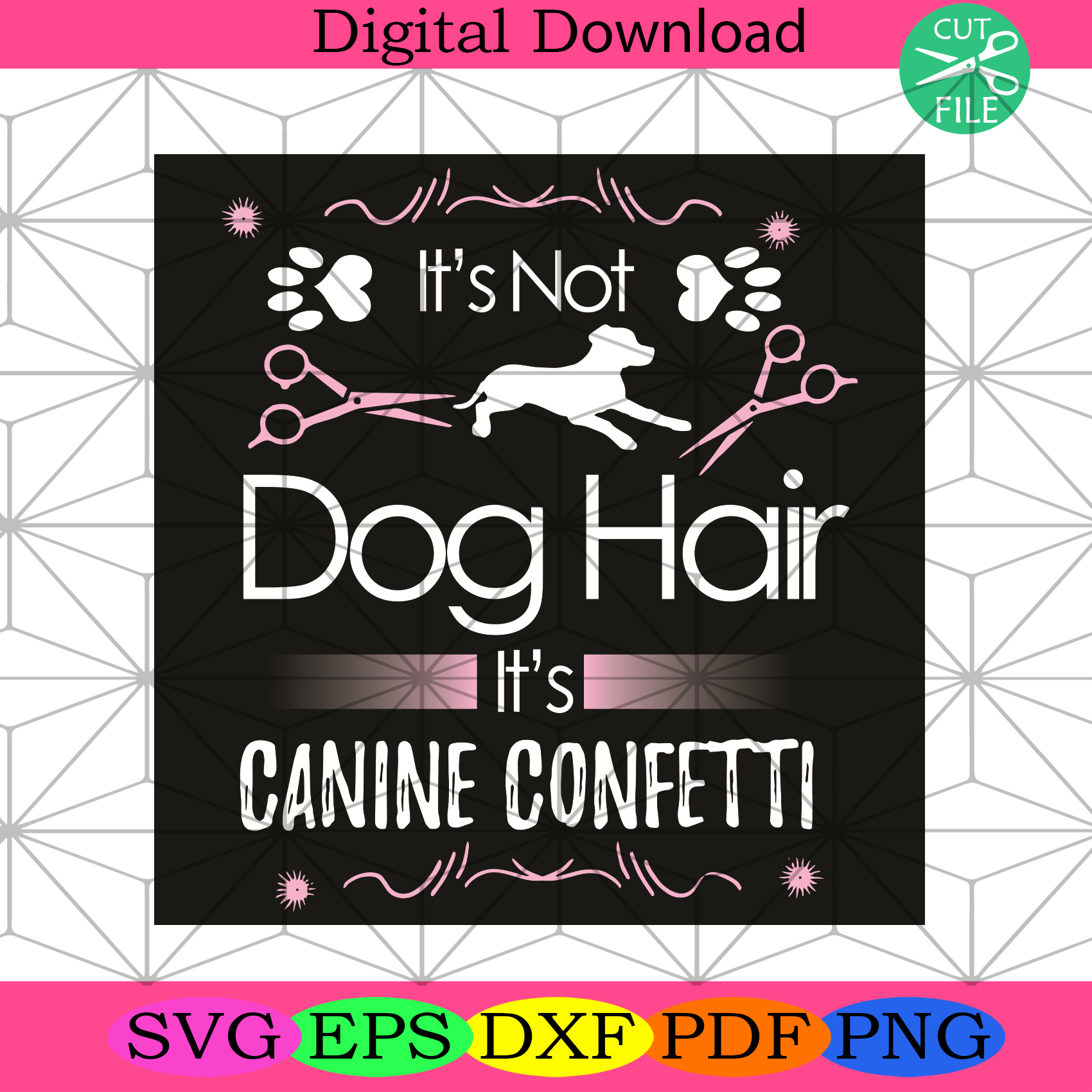 It Is Not Dog Hair It Is Canine Confetti Svg Trending Svg