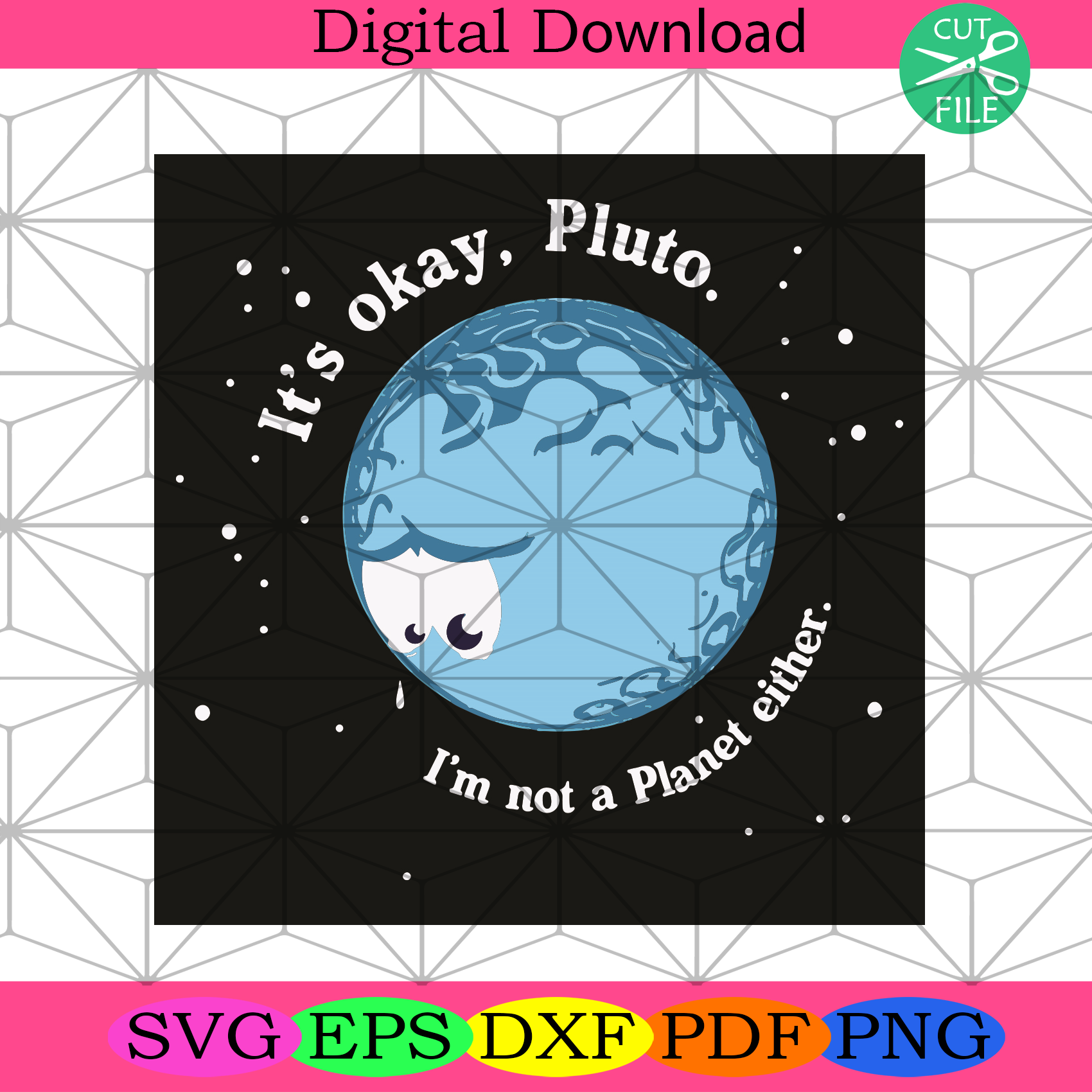 It Is Okay Pluto I Am Not A Planet Either Svg Trending Svg
