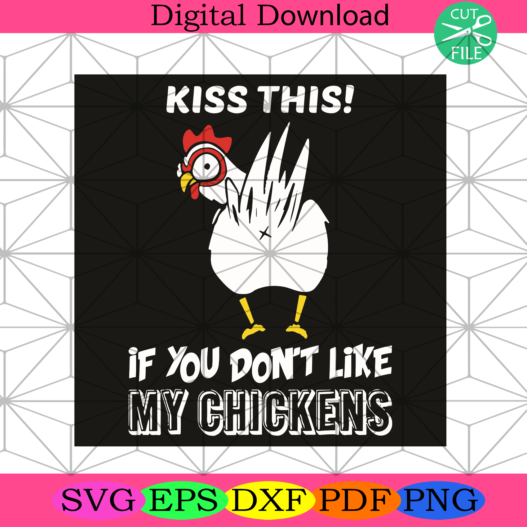 Kiss This If You Do Not Like My Chickens Svg Trending Svg