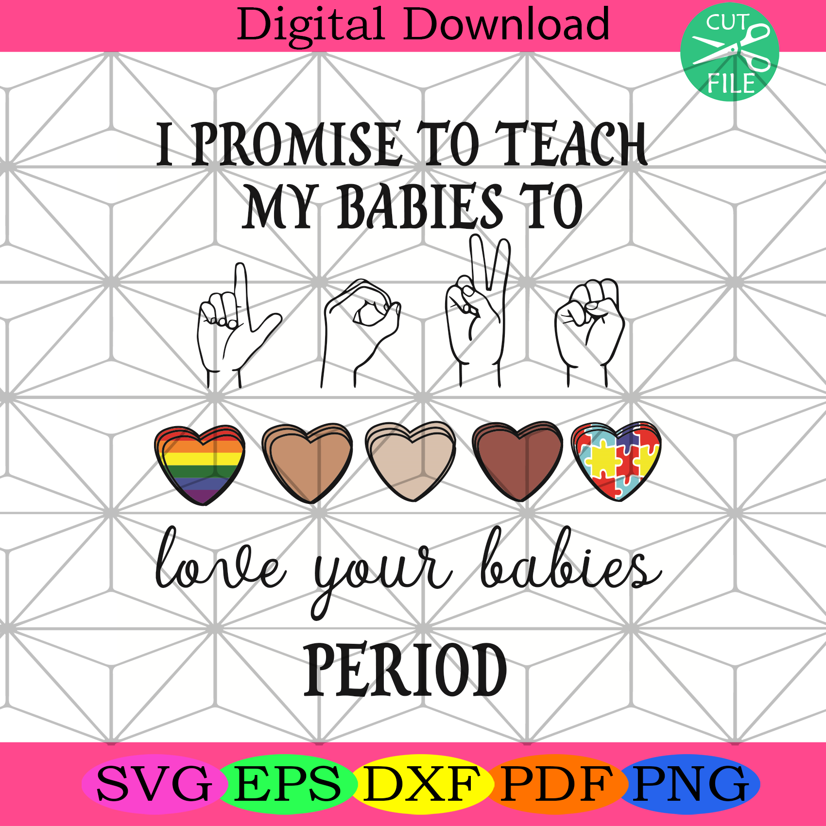 I Promise To Teach My Babies To Love Your Babies Period Svg Trending