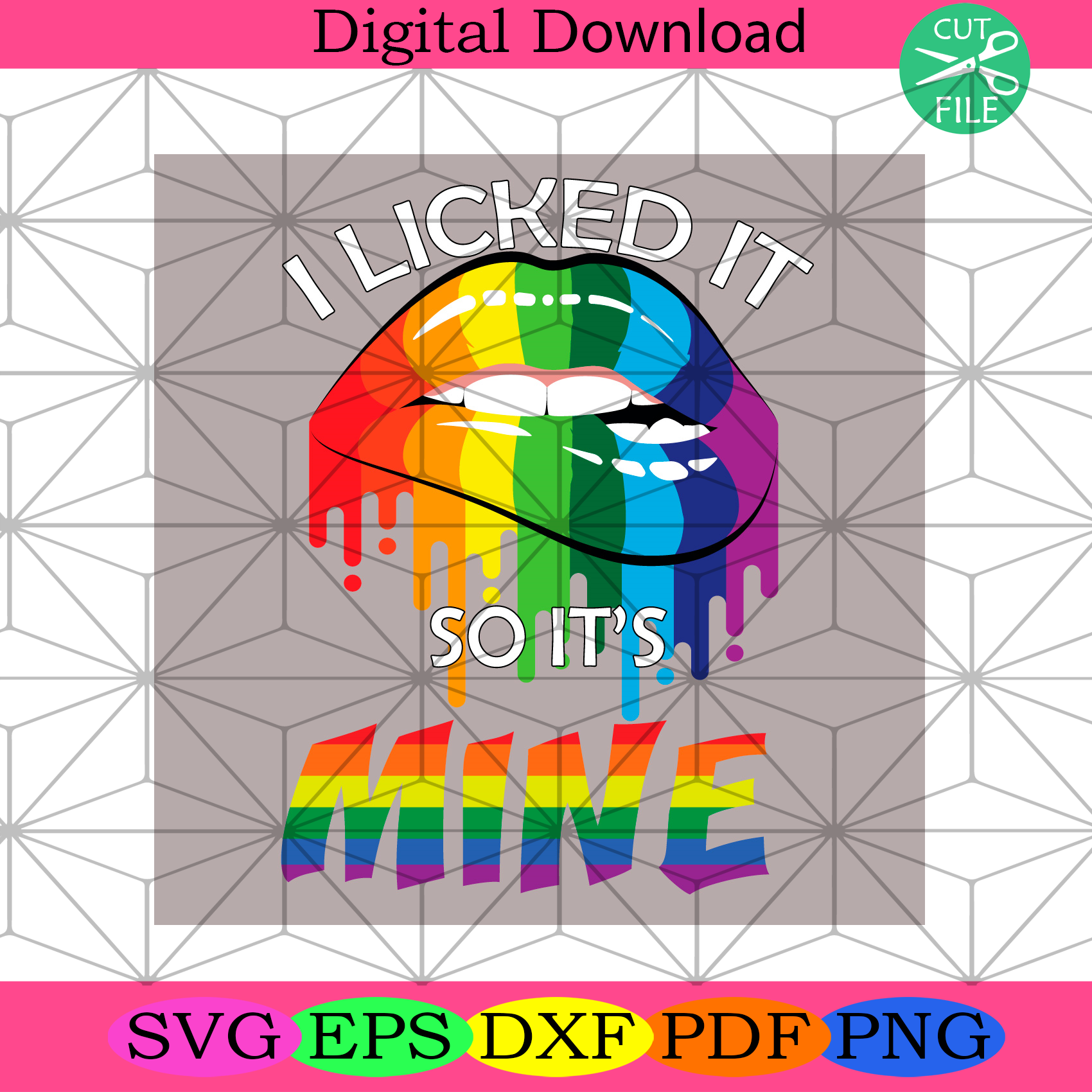 Download I Licked It So Its Mine Svg Lgbt Svg Lips Svg Licked Svg Rainbow S Silkysvg