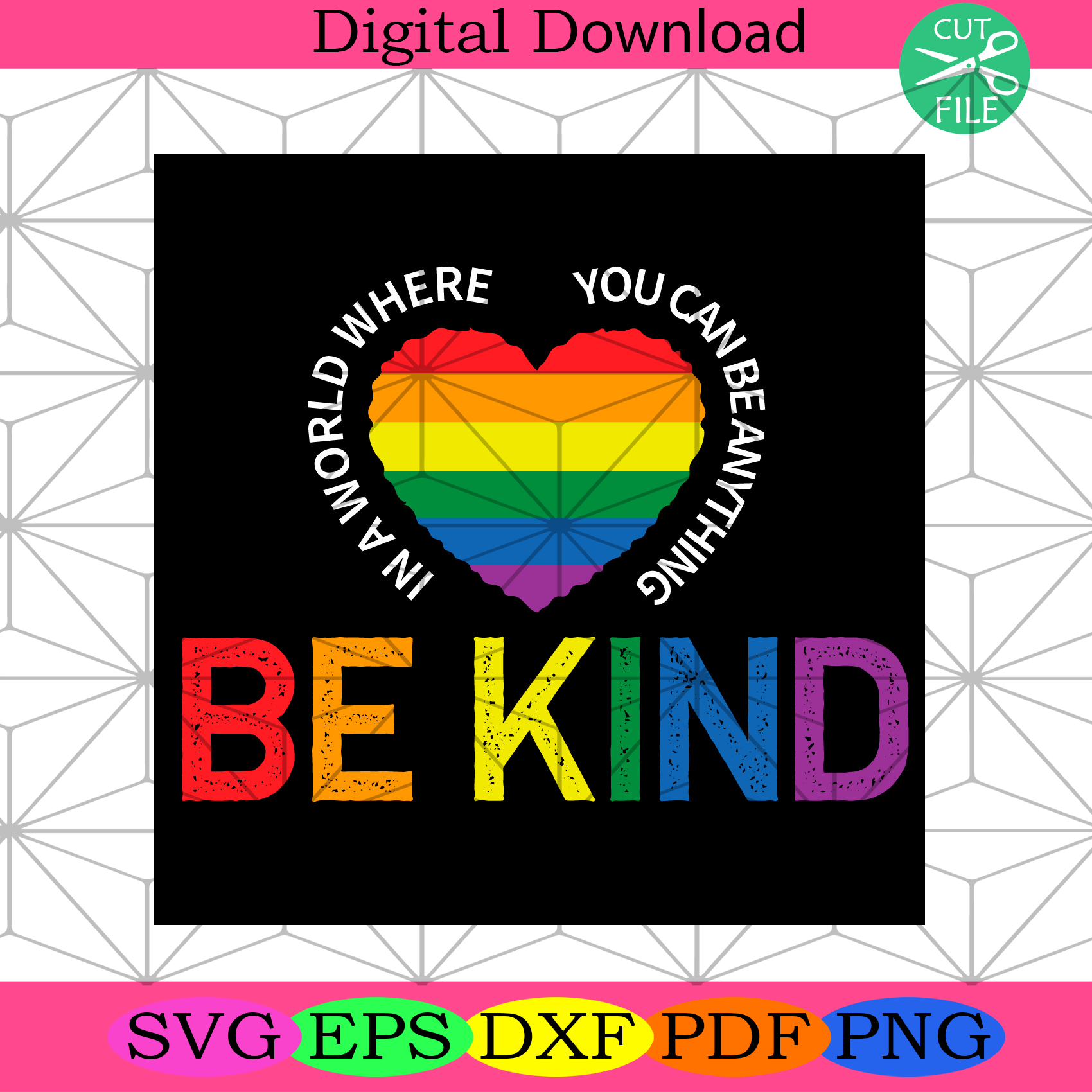 Be Kind Rainbow Heart Svg Lgbt Svg, World Svg, Anything Svg
