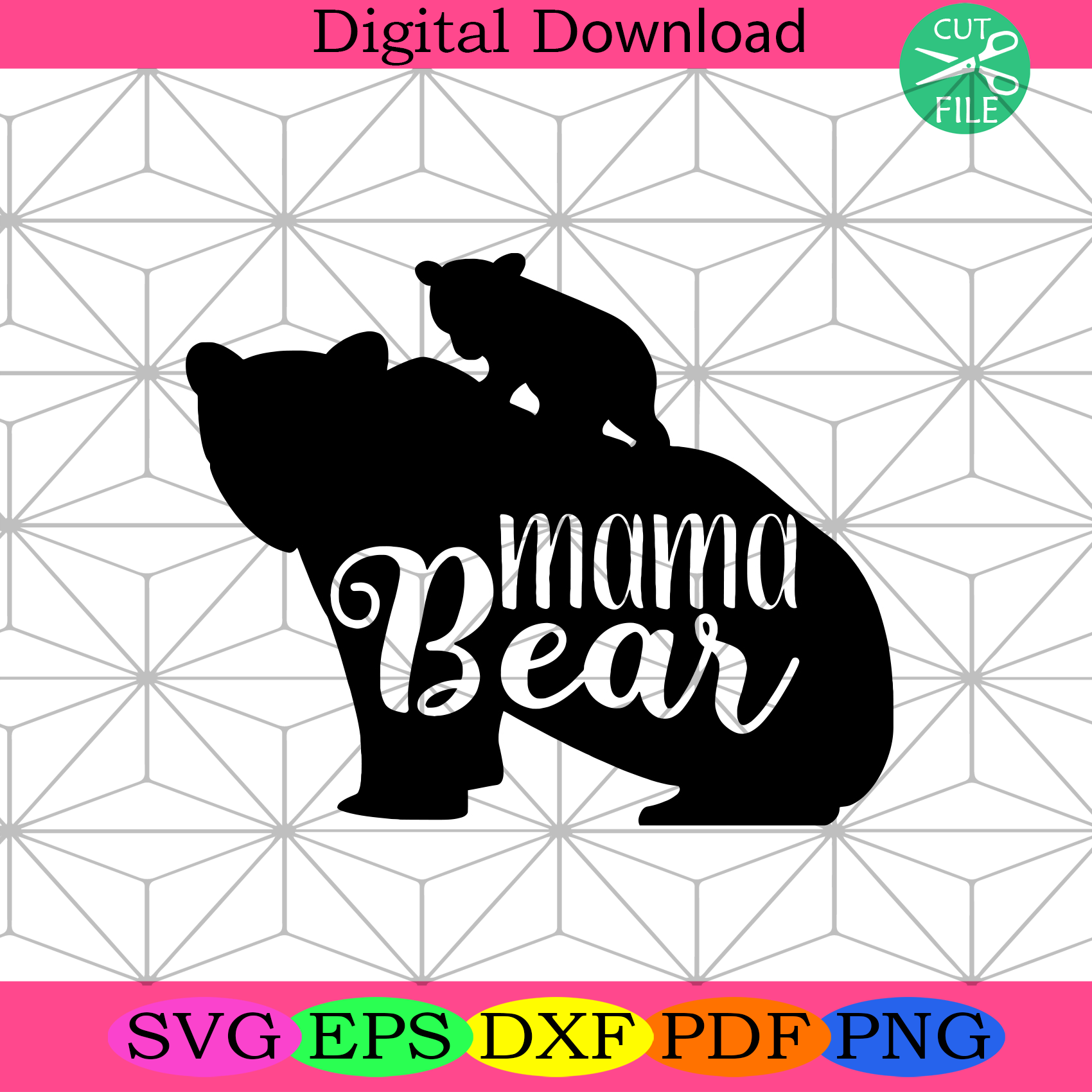 Mama Bear Svg Mothers Day Svg, Mama Svg, Bear Svg, Bear Mom Svg