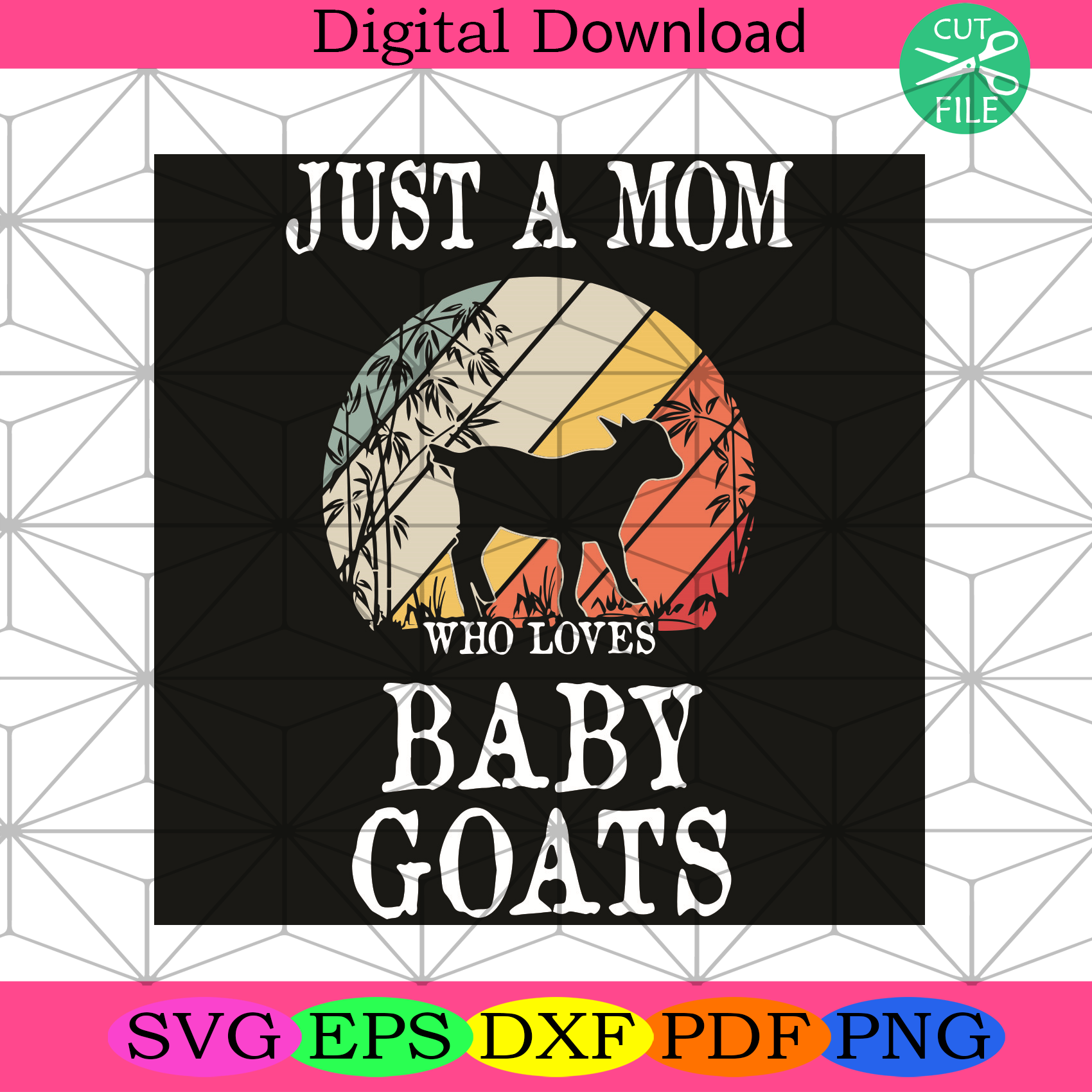 Just A Mom Who Loves Baby Goats Svg Mothers Day Svg, Goats Svg