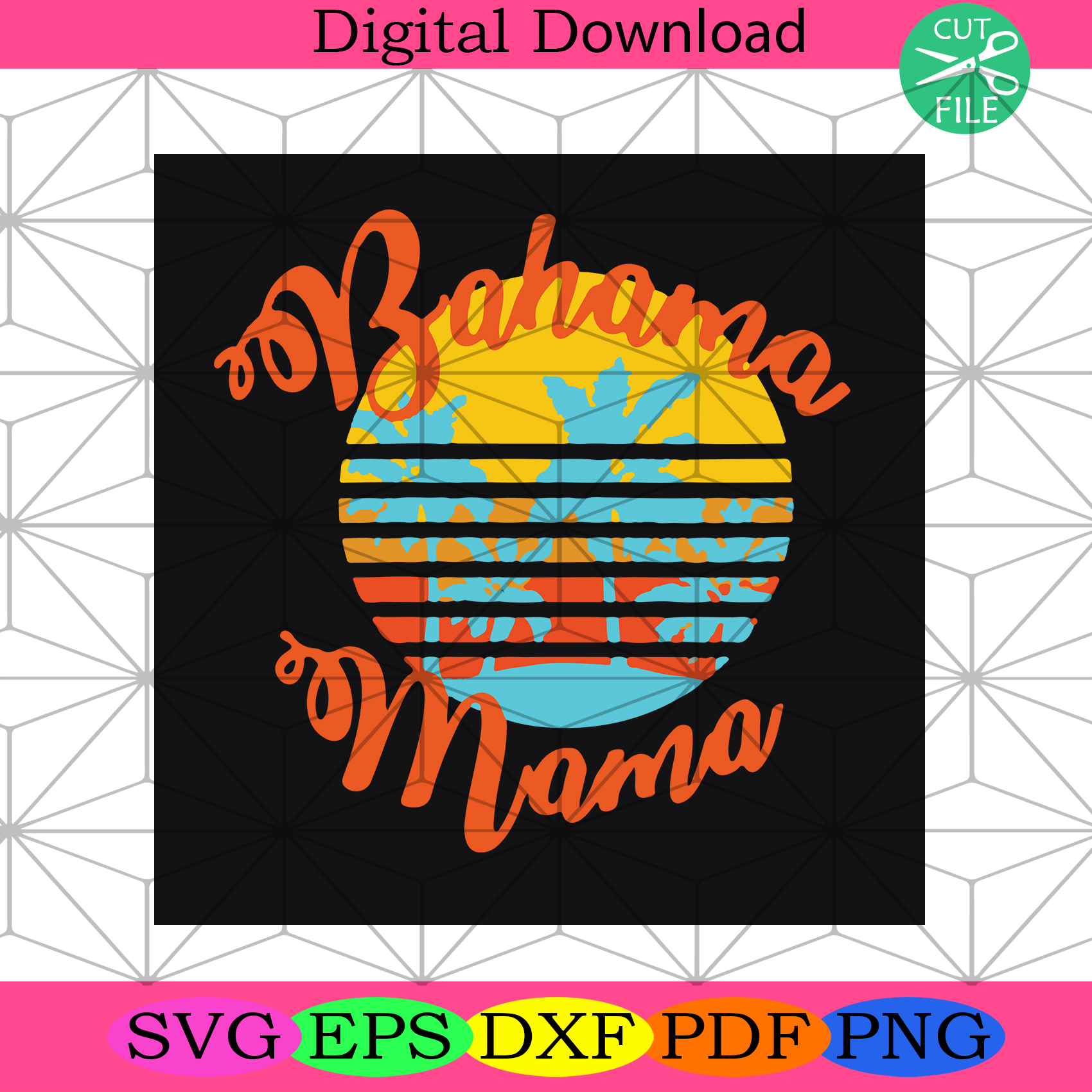 Bahama Mama Svg Mothers Day Svg, Mom Svg, Mom Love Svg, Mom Gifts