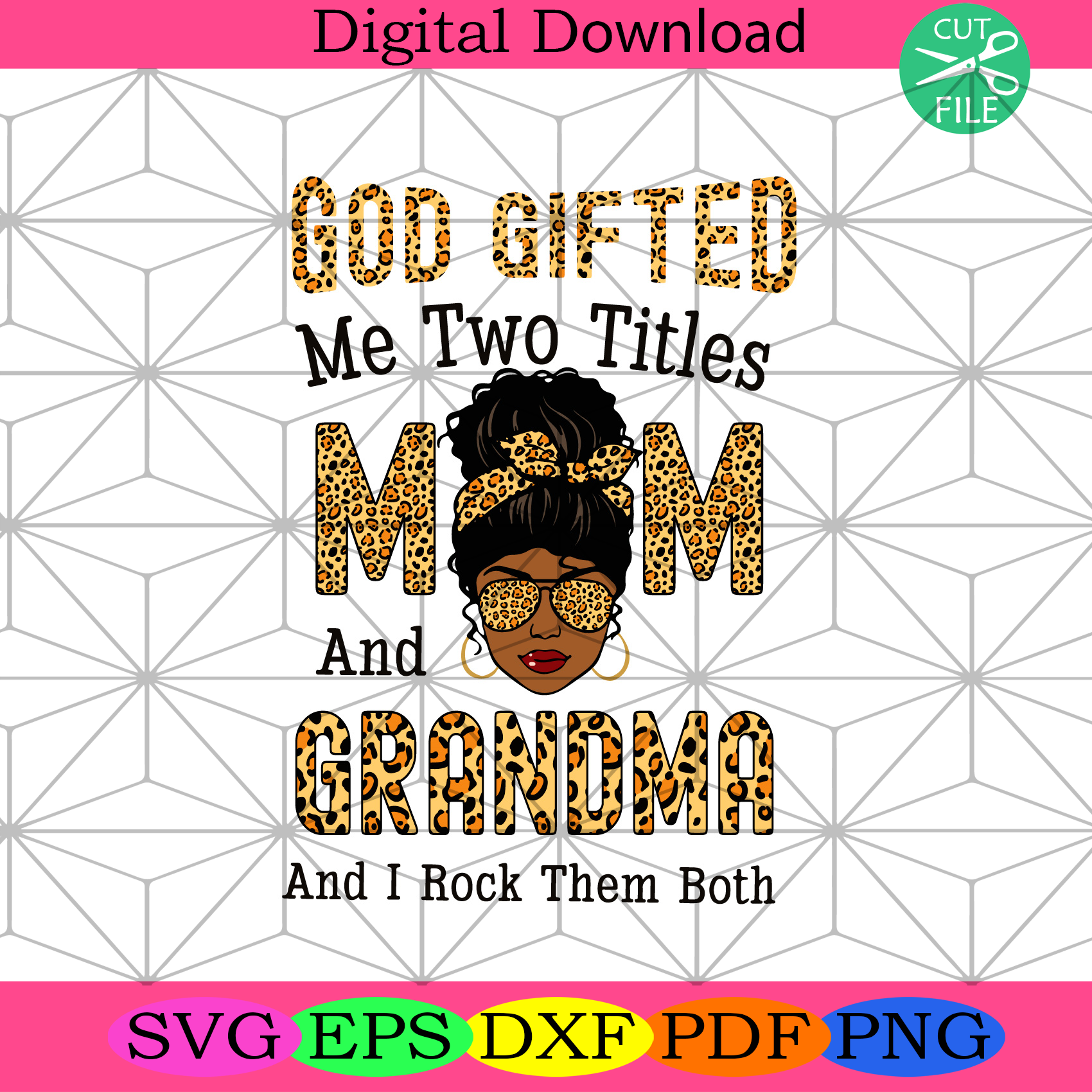 Download God Gifted Me Two Titles Mom And Grandma And I Rock Them Both Svg Mot Silkysvg