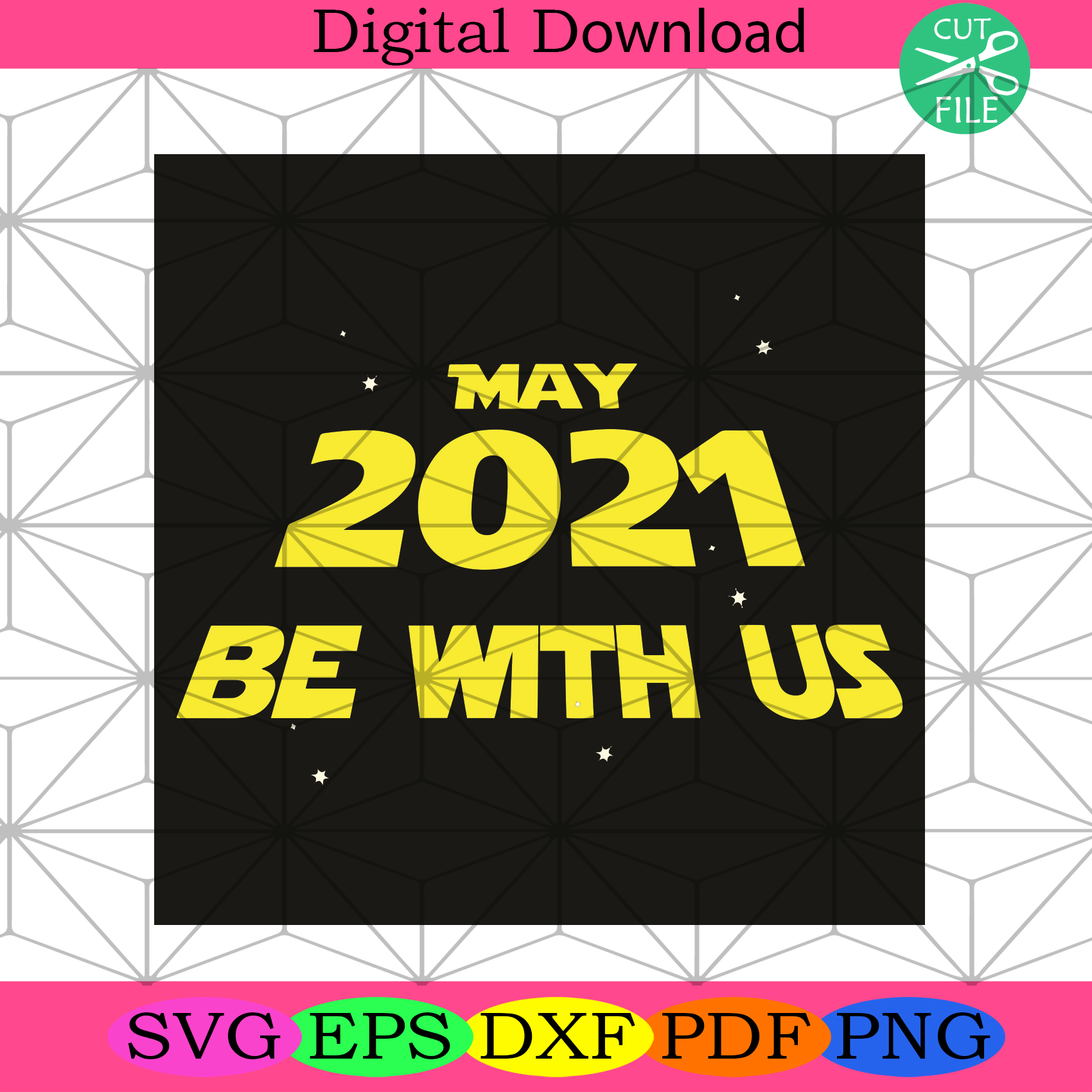 May 2021 Be With Us Svg Trending Svg, Happy New Year 2021