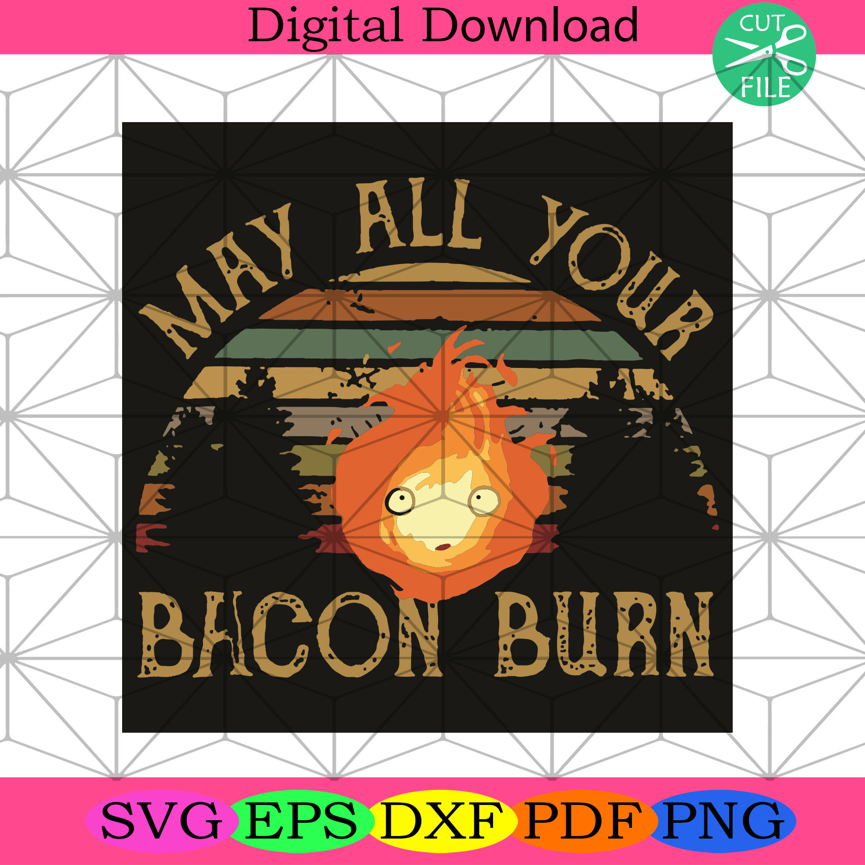 May All Your Bacon Burn Svg Trending Svg, Bacon Burn Svg