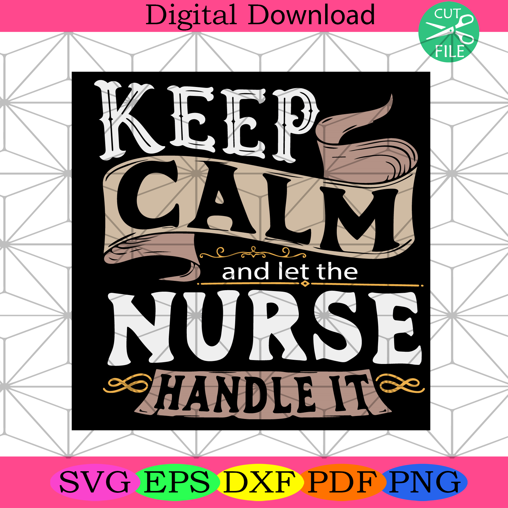 Keep Calm And Let The Nurse Handle It Svg Nurse Svg, Ribbon Svg