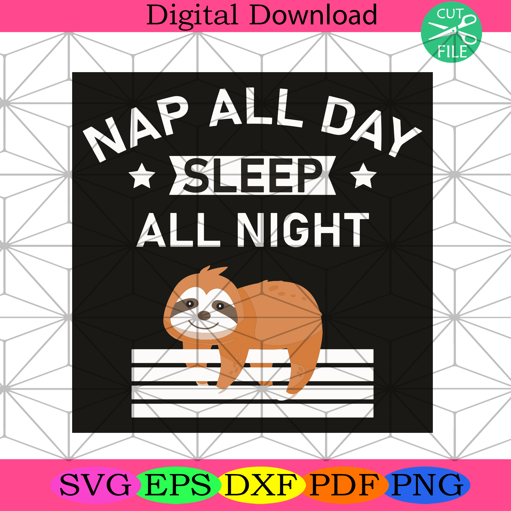 Nap All Day Sleep All Night Svg Trending Svg, Sloth Svg