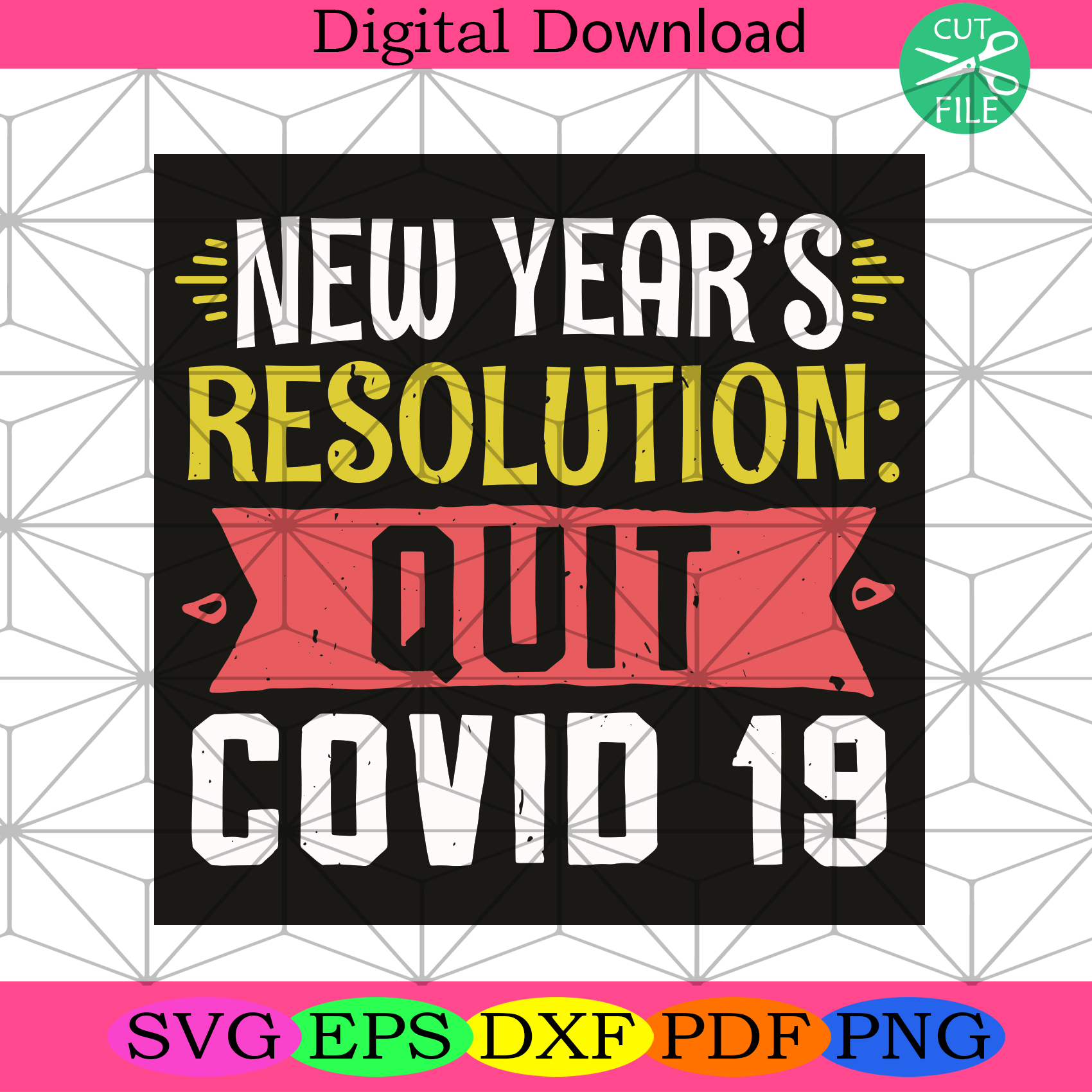 New Year Resolution Quit Covid 19 Svg Trending Svg, Quarantined Svg