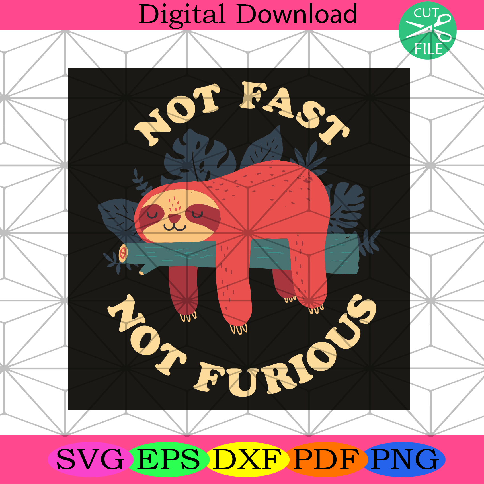 Not Fast Not Furious Svg Trending Svg, Sloth Svg, Sleeping Sloth Svg