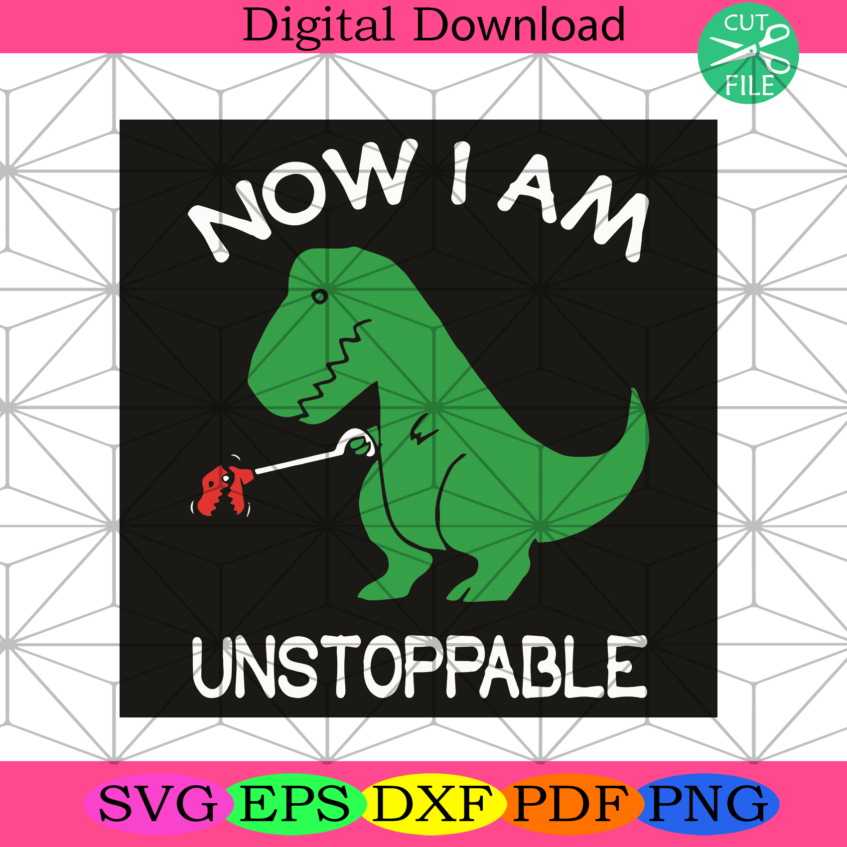 Now I Am Unstoppable Svg Trending Svg, T Rex Dinosaur Svg