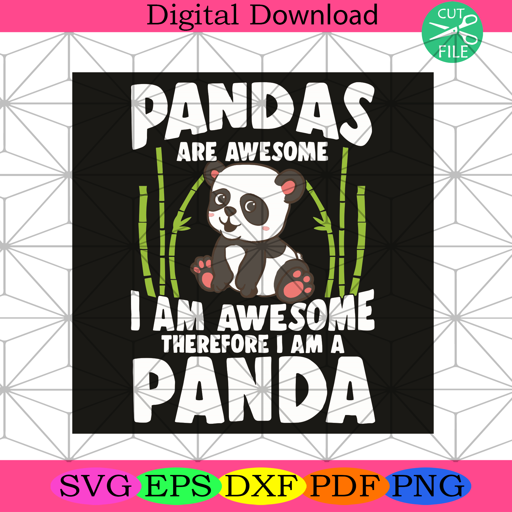 Pandas Are Awesome I Am Awesome There I Am A Panda Svg Trending Svg