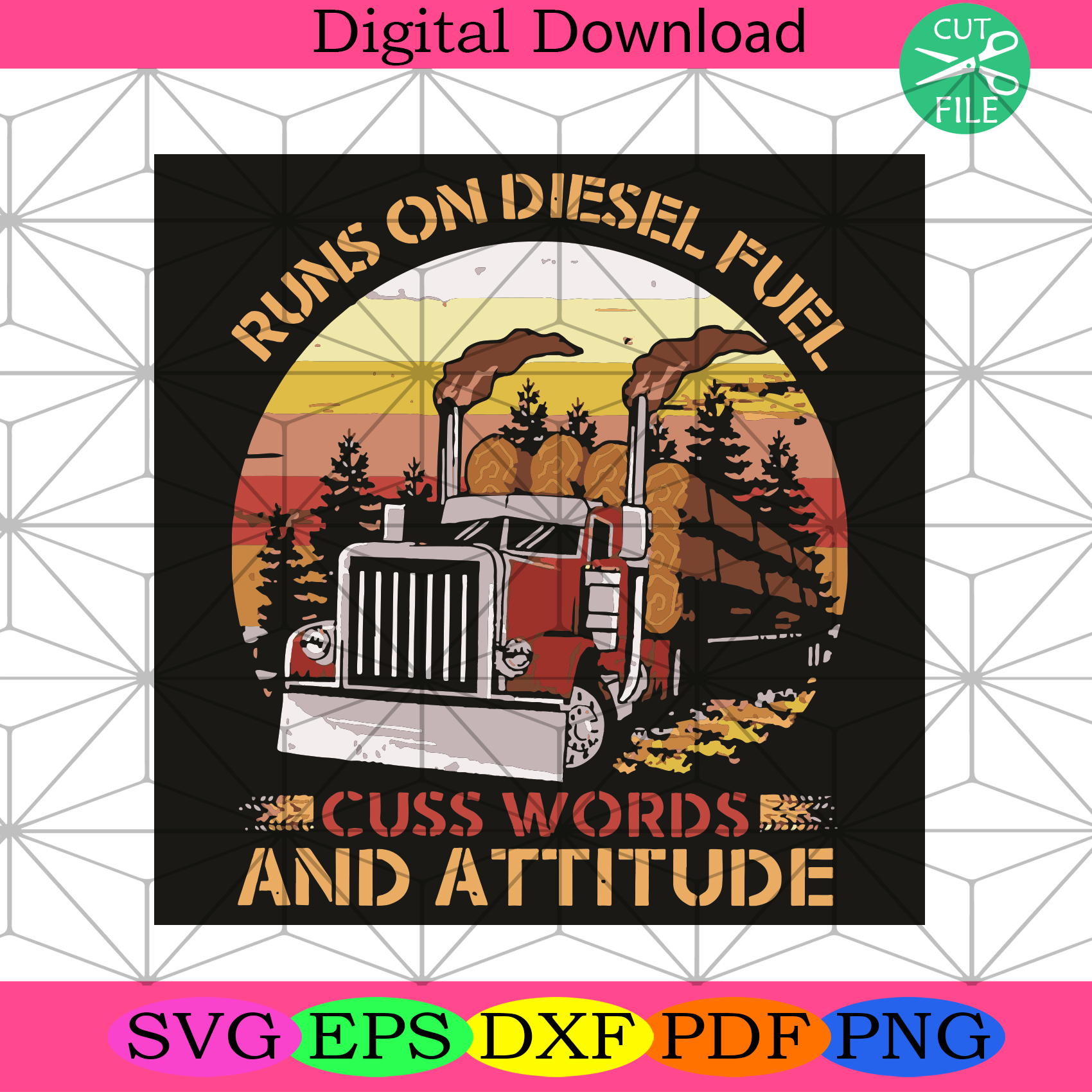 Runs On Diesel Fuel Cuss Words And Attitude Svg Trending Svg
