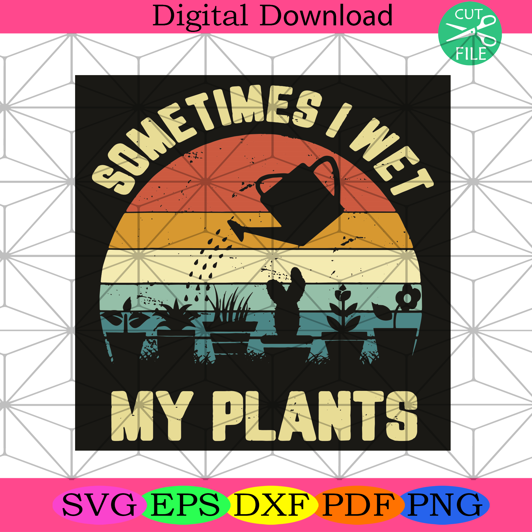 Sometimes I Wet My Plants Svg Trending Svg, Gardening Svg