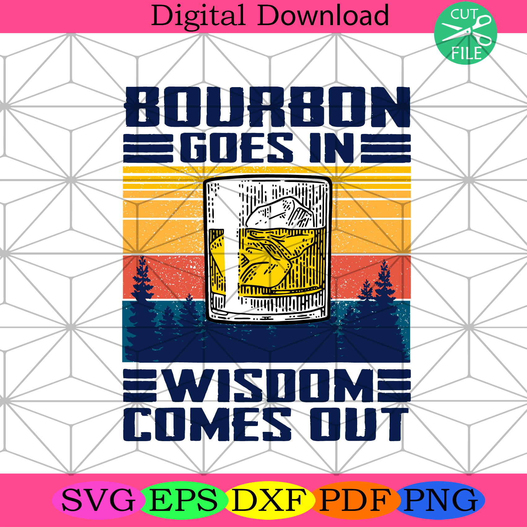 Bourbon Goes In Wisdom Comes Out Svg Trending Svg, Bourbon Svg