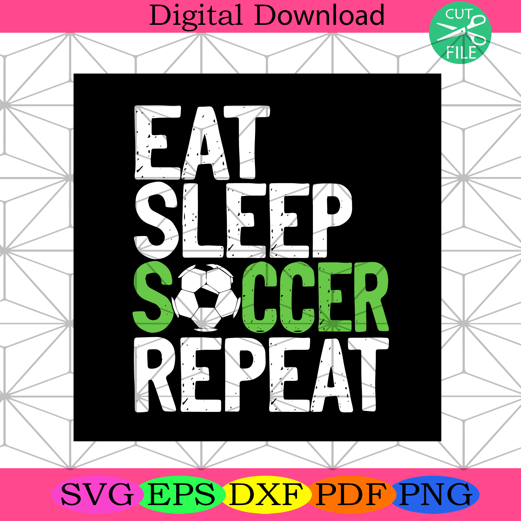 Eat Sleep Soccer Repeat Svg Sport Svg, Soccer Svg, Eat Sleep Soccer